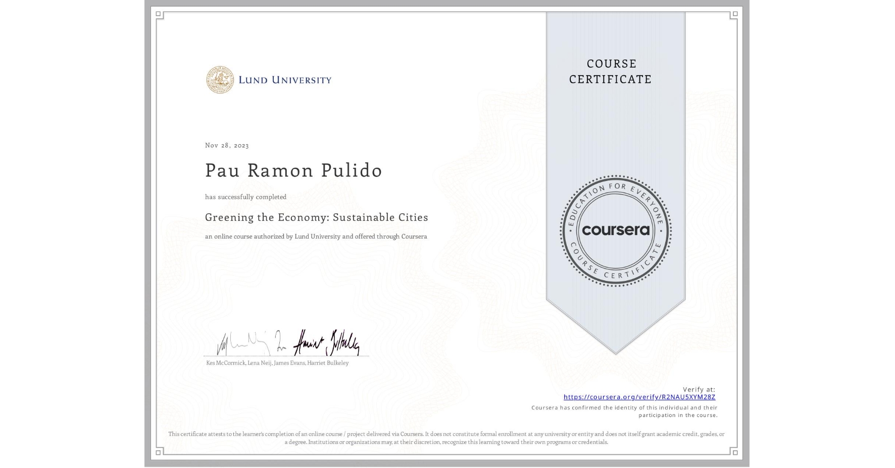 View certificate for Pau Ramon Pulido, Greening the Economy: Sustainable Cities, an online non-credit course authorized by Lund University and offered through Coursera