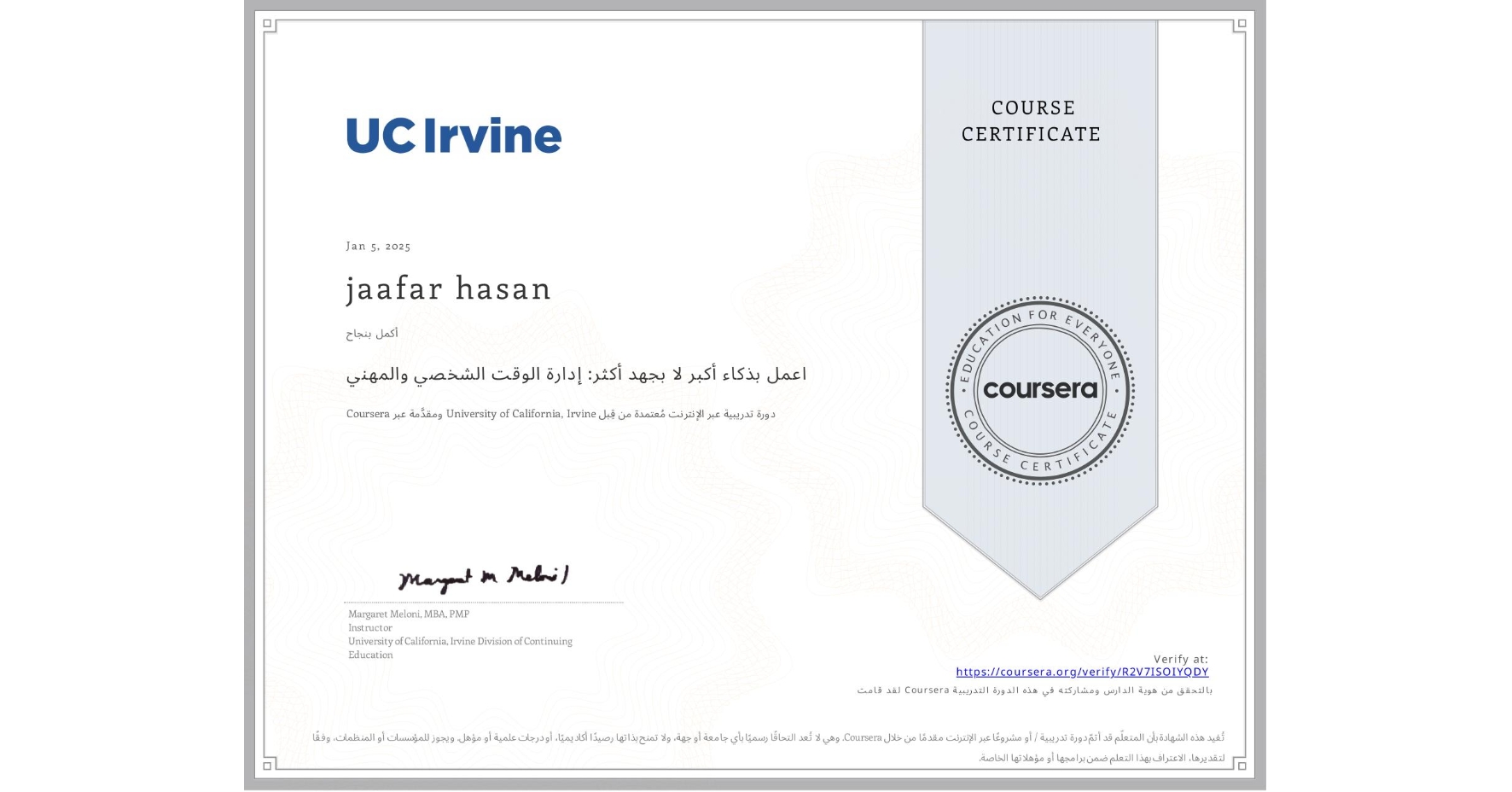 View certificate for jaafar hasan, اعمل بذكاء أكبر لا بجهد أكثر: إدارة الوقت الشخصي والمهني, an online non-credit course authorized by University of California, Irvine and offered through Coursera