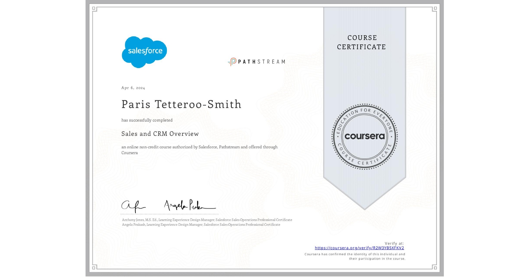 View certificate for Paris Tetteroo-Smith, Sales and CRM Overview, an online non-credit course authorized by Salesforce & Pathstream and offered through Coursera