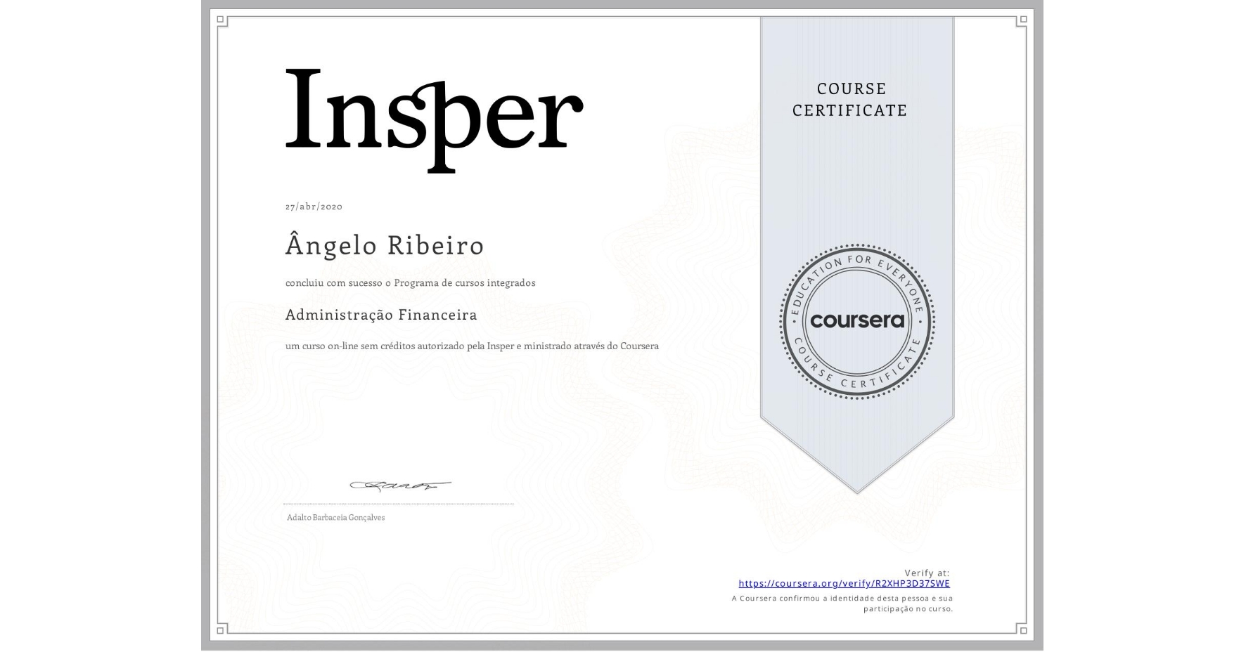 View certificate for Ângelo Ribeiro, Administração Financeira, an online non-credit course authorized by Insper and offered through Coursera