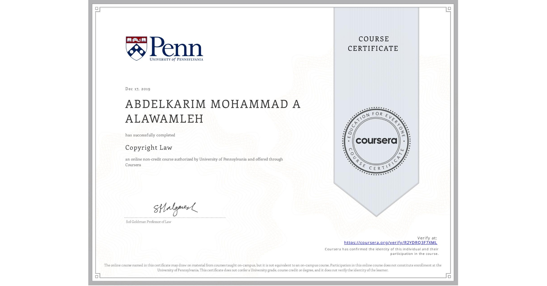 View certificate for ABDELKARIM MOHAMMAD A ALAWAMLEH, Copyright Law, an online non-credit course authorized by University of Pennsylvania and offered through Coursera