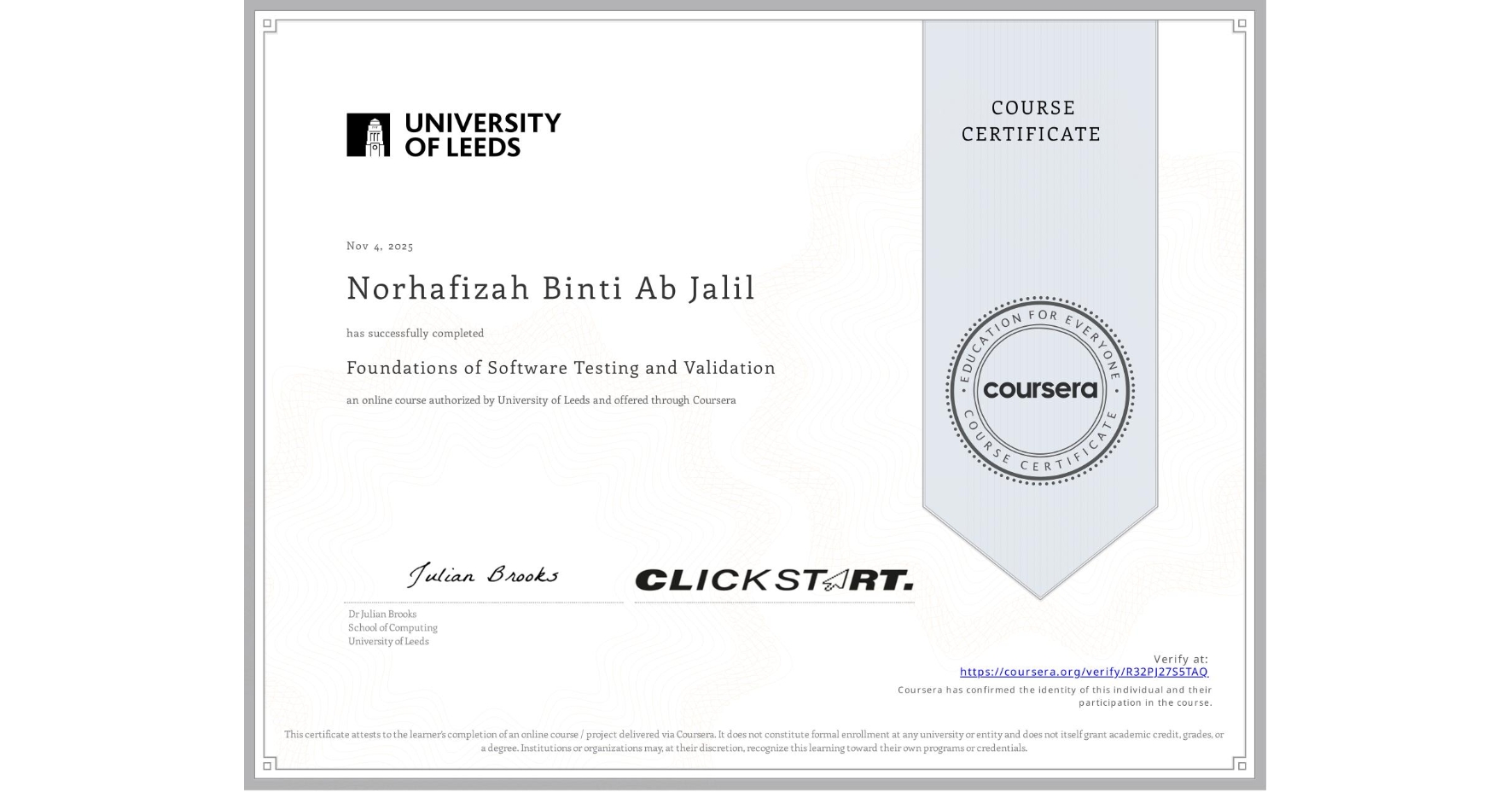 View certificate for Norhafizah Binti Ab Jalil, Foundations of Software Testing and Validation, an online non-credit course authorized by University of Leeds and offered through Coursera