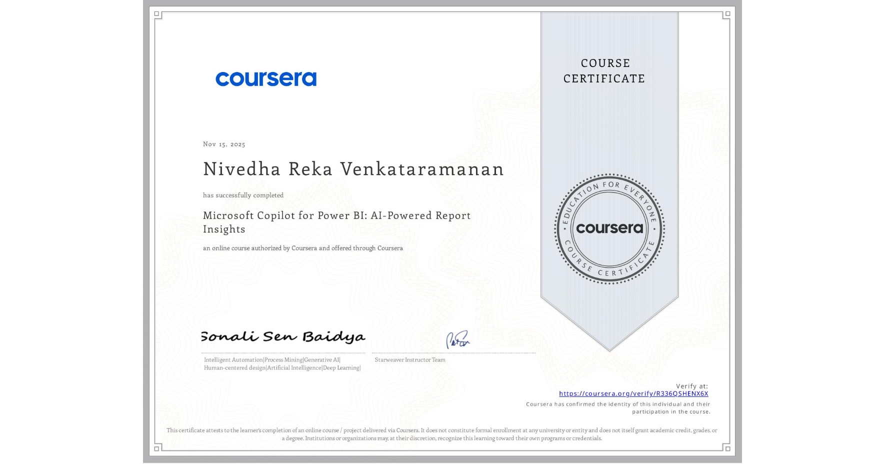 View certificate for Nivedha Reka Venkataramanan, Microsoft Copilot for Power BI: AI-Powered Report Insights, an online non-credit course authorized by Coursera and offered through Coursera
