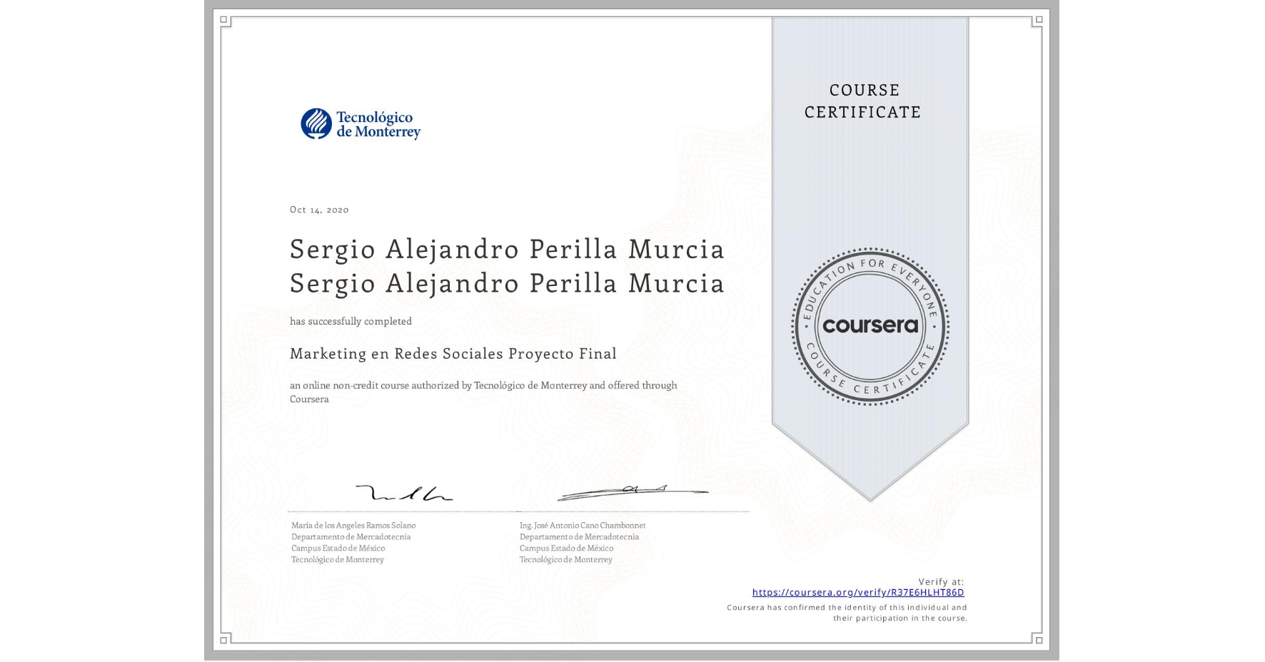 View certificate for Sergio Alejandro Perilla Murcia Sergio Alejandro Perilla Murcia, Marketing en Redes Sociales Proyecto Final, an online non-credit course authorized by Tecnológico de Monterrey and offered through Coursera