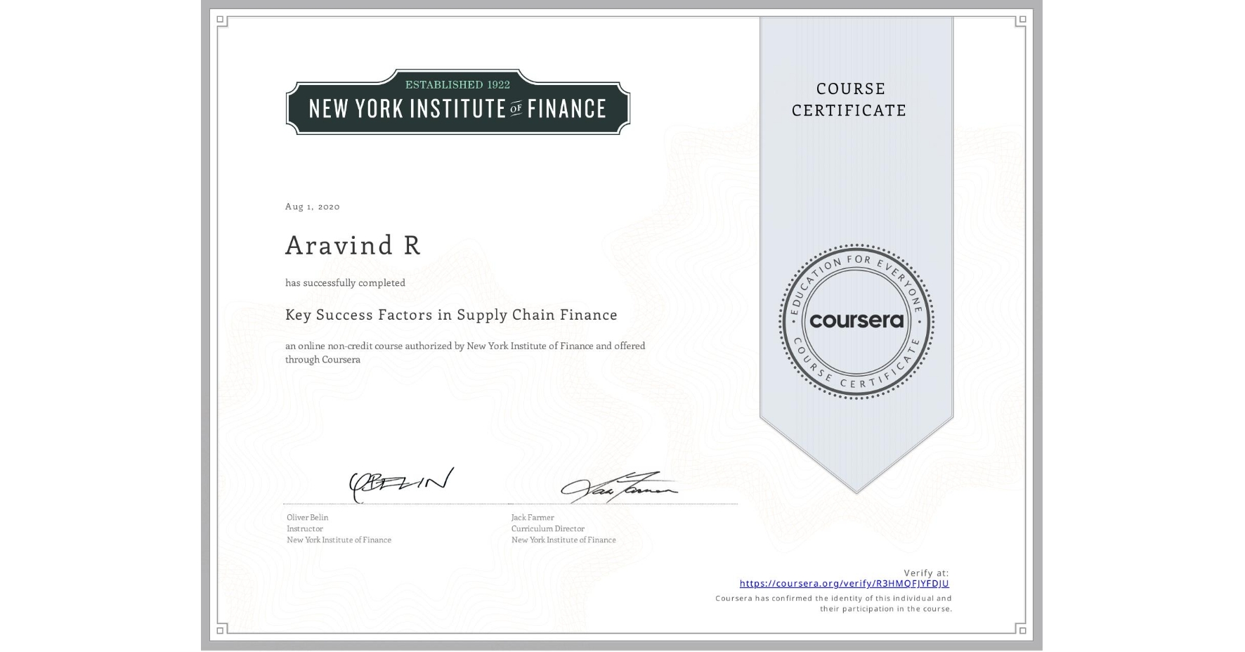 View certificate for Aravind R, Key Success Factors in Supply Chain Finance, an online non-credit course authorized by New York Institute of Finance and offered through Coursera