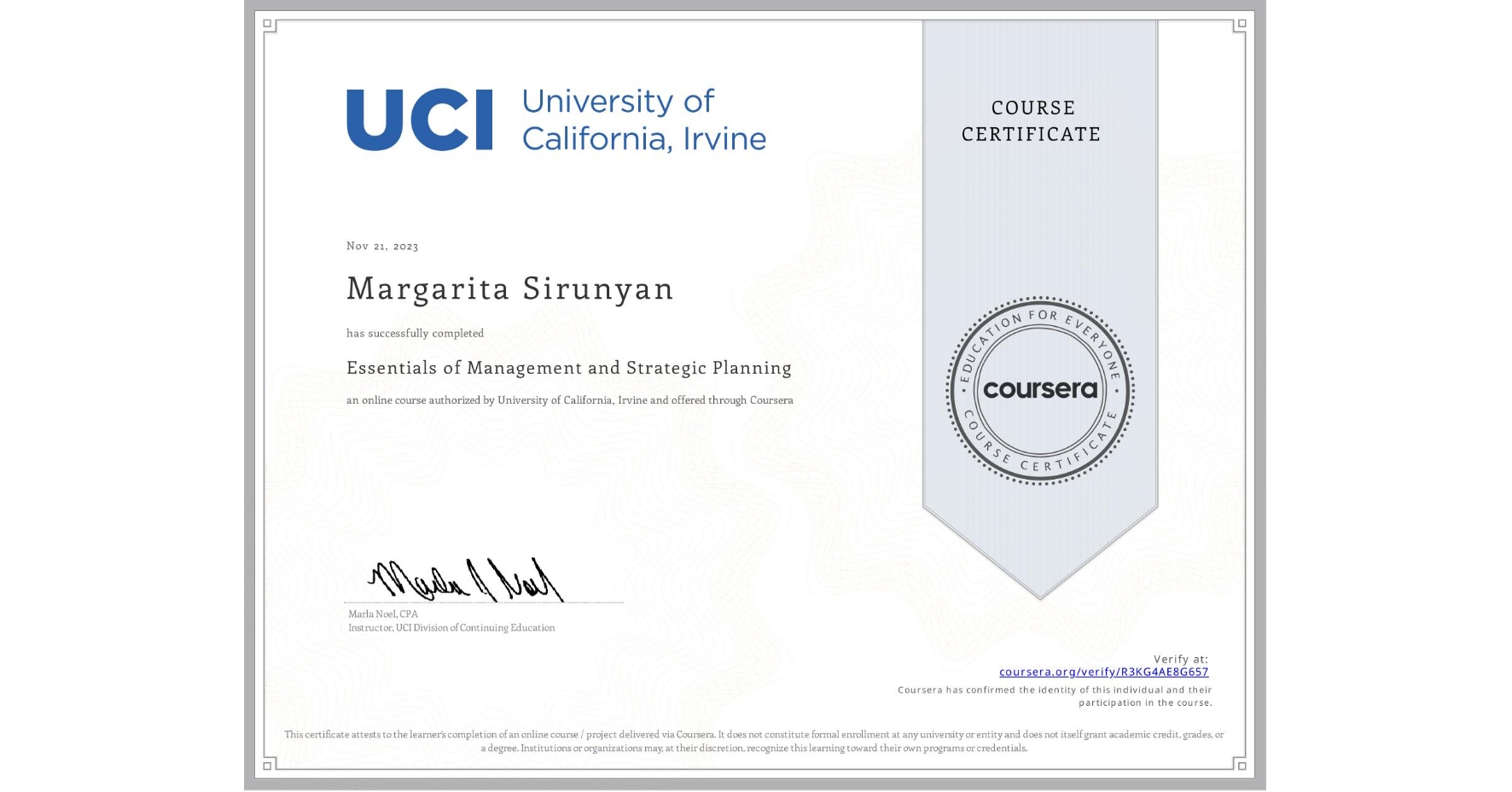 View certificate for Margarita Sirunyan, Essentials of Management and Strategic Planning, an online non-credit course authorized by University of California, Irvine and offered through Coursera
