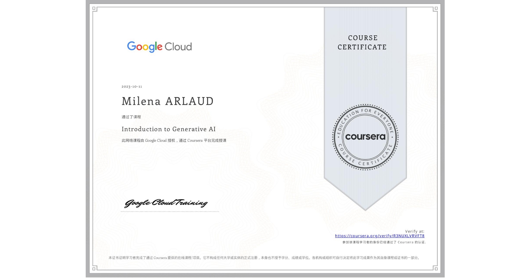 View certificate for Milena ARLAUD, Introduction to Generative AI , an online non-credit course authorized by Google Cloud and offered through Coursera