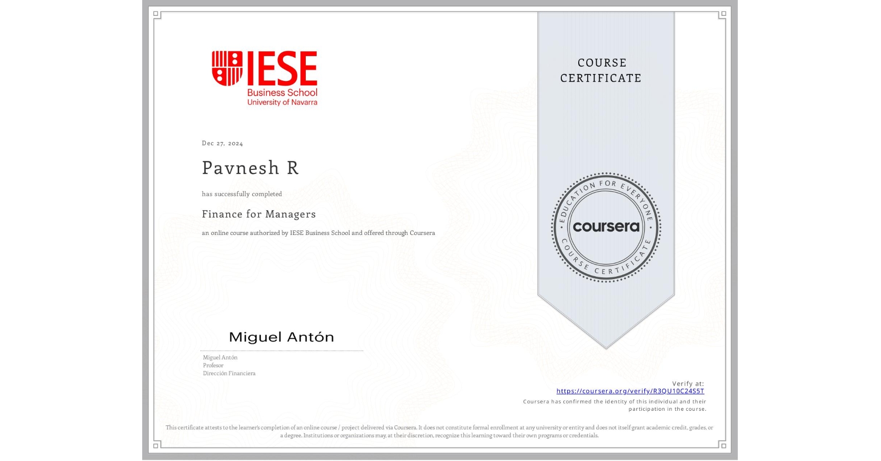 View certificate for Pavnesh R, Finance for Managers, an online non-credit course authorized by IESE Business School and offered through Coursera