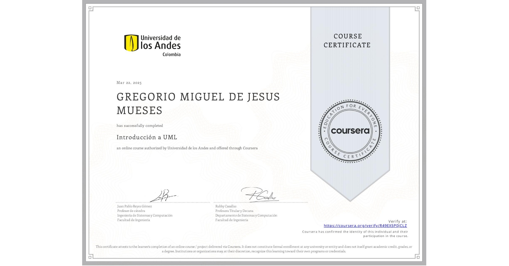 View certificate for GREGORIO MIGUEL DE JESUS MUESES, Introducción a UML, an online non-credit course authorized by Universidad de los Andes and offered through Coursera