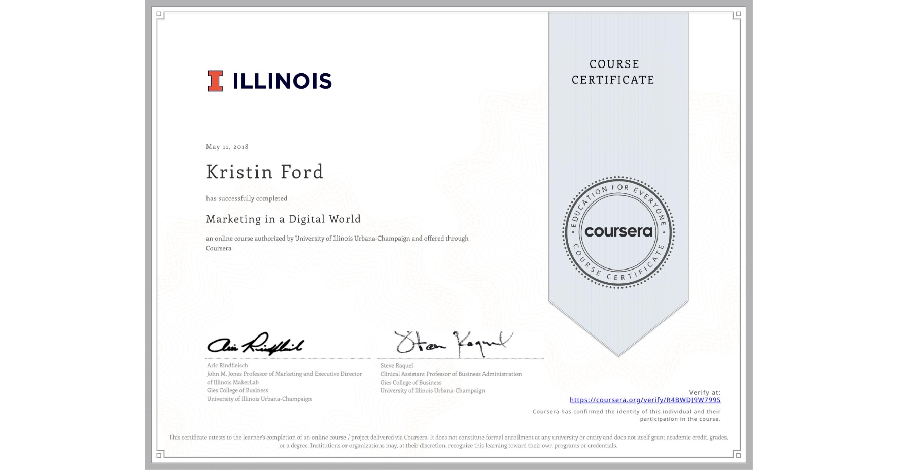 View certificate for Kristin Ford, Marketing in a Digital World, an online non-credit course authorized by University of Illinois Urbana-Champaign and offered through Coursera