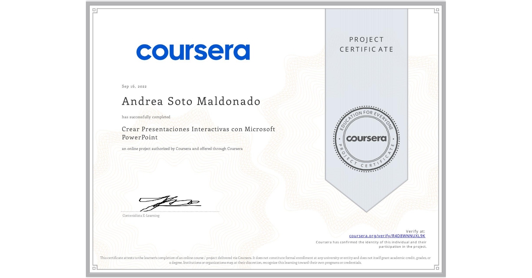 View certificate for Andrea Soto Maldonado, Crear Presentaciones Interactivas con Microsoft PowerPoint, an online non-credit course authorized by Coursera and offered through Coursera