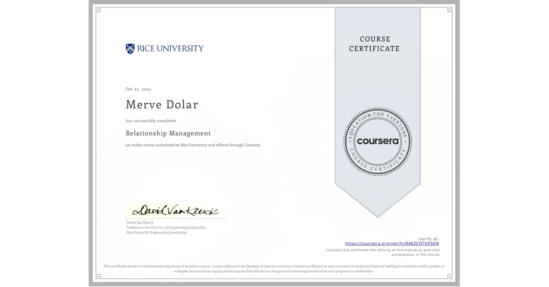 View certificate for Merve Dolar, Relationship Management , an online non-credit course authorized by Rice University and offered through Coursera