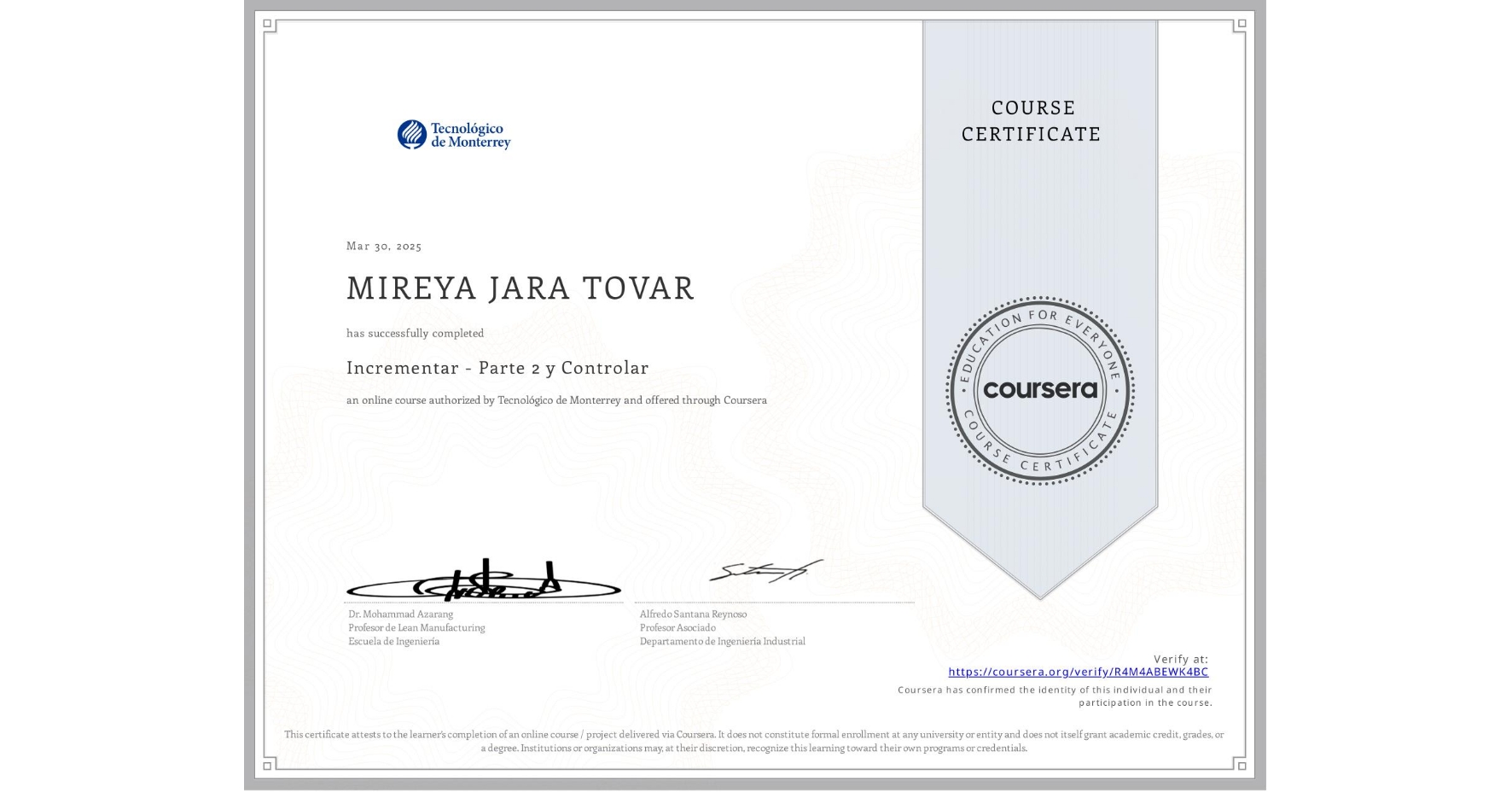 View certificate for MIREYA JARA TOVAR, Incrementar - Parte 2 y Controlar, an online non-credit course authorized by Tecnológico de Monterrey and offered through Coursera