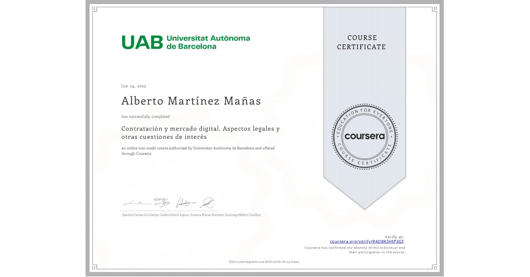 View certificate for Alberto Martínez Mañas, Contratación y mercado digital. Aspectos legales y otras cuestiones de interés, an online non-credit course authorized by Universitat Autònoma de Barcelona and offered through Coursera