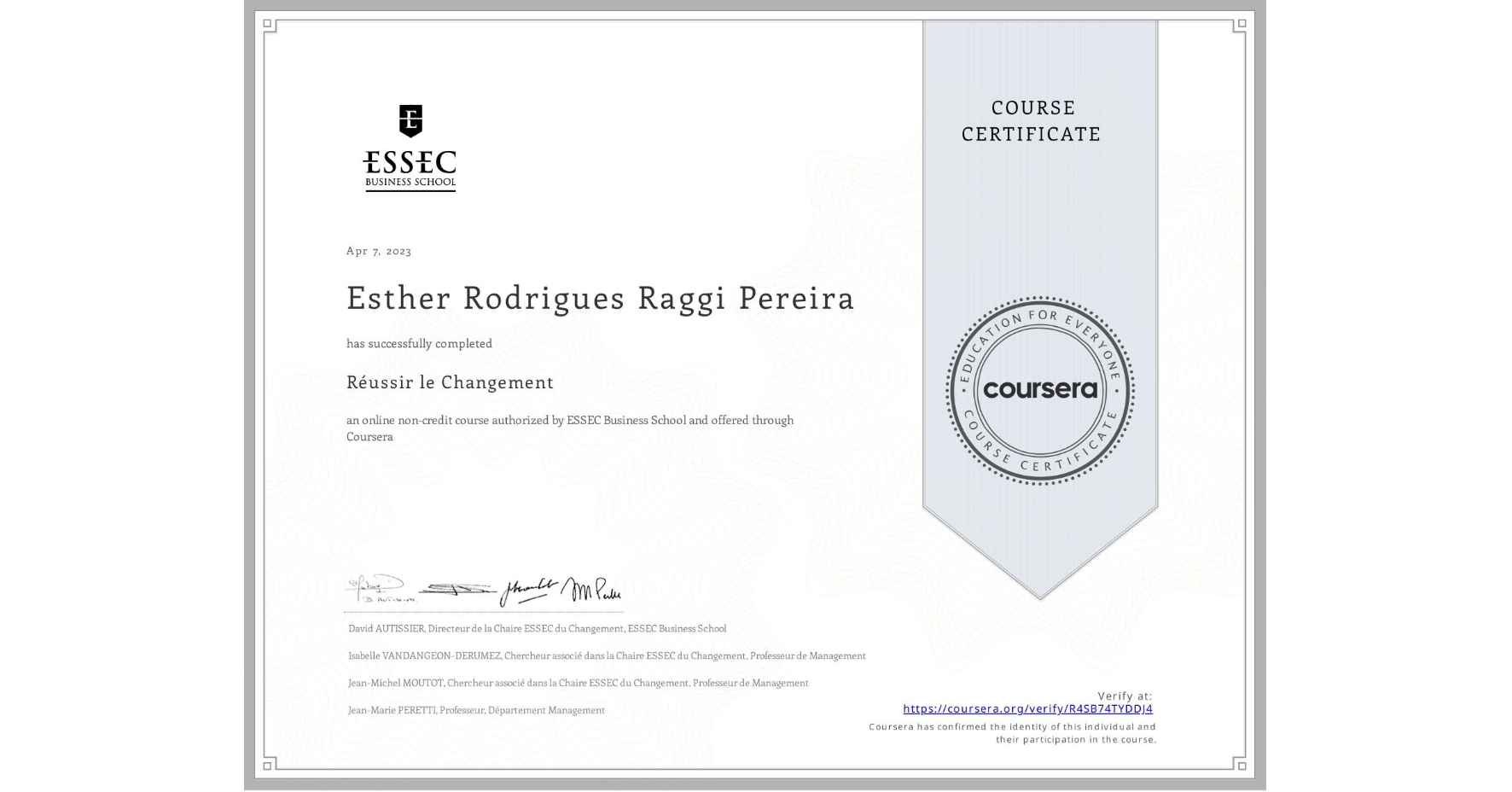 View certificate for Esther Rodrigues Raggi Pereira, Réussir le Changement, an online non-credit course authorized by ESSEC Business School and offered through Coursera