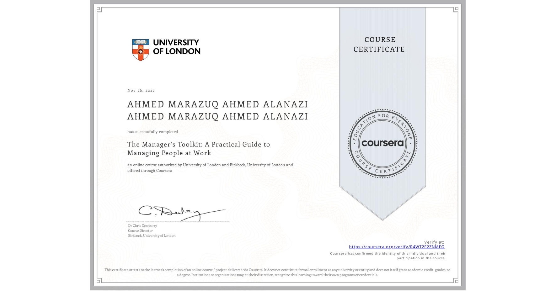 View certificate for AHMED MARAZUQ AHMED ALANAZI AHMED MARAZUQ AHMED ALANAZI, The Manager's Toolkit: A Practical Guide to Managing People at Work, an online non-credit course authorized by University of London & Birkbeck, University of London and offered through Coursera