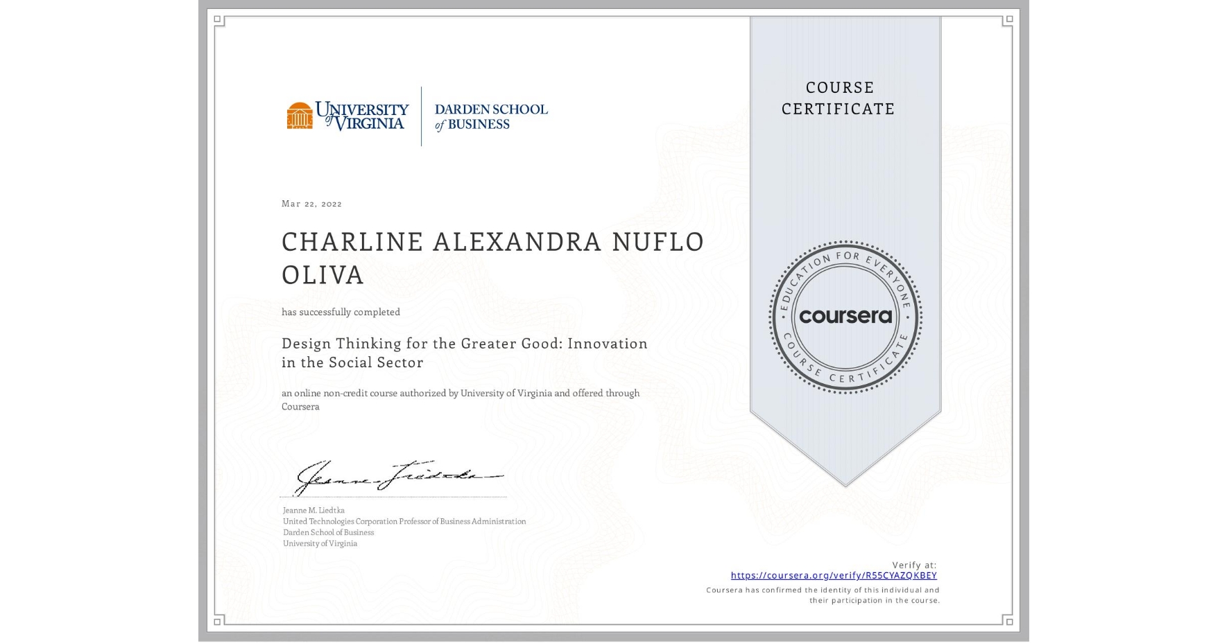 View certificate for CHARLINE ALEXANDRA NUFLO OLIVA, Design Thinking for the Greater Good: Innovation in the Social Sector, an online non-credit course authorized by University of Virginia and offered through Coursera