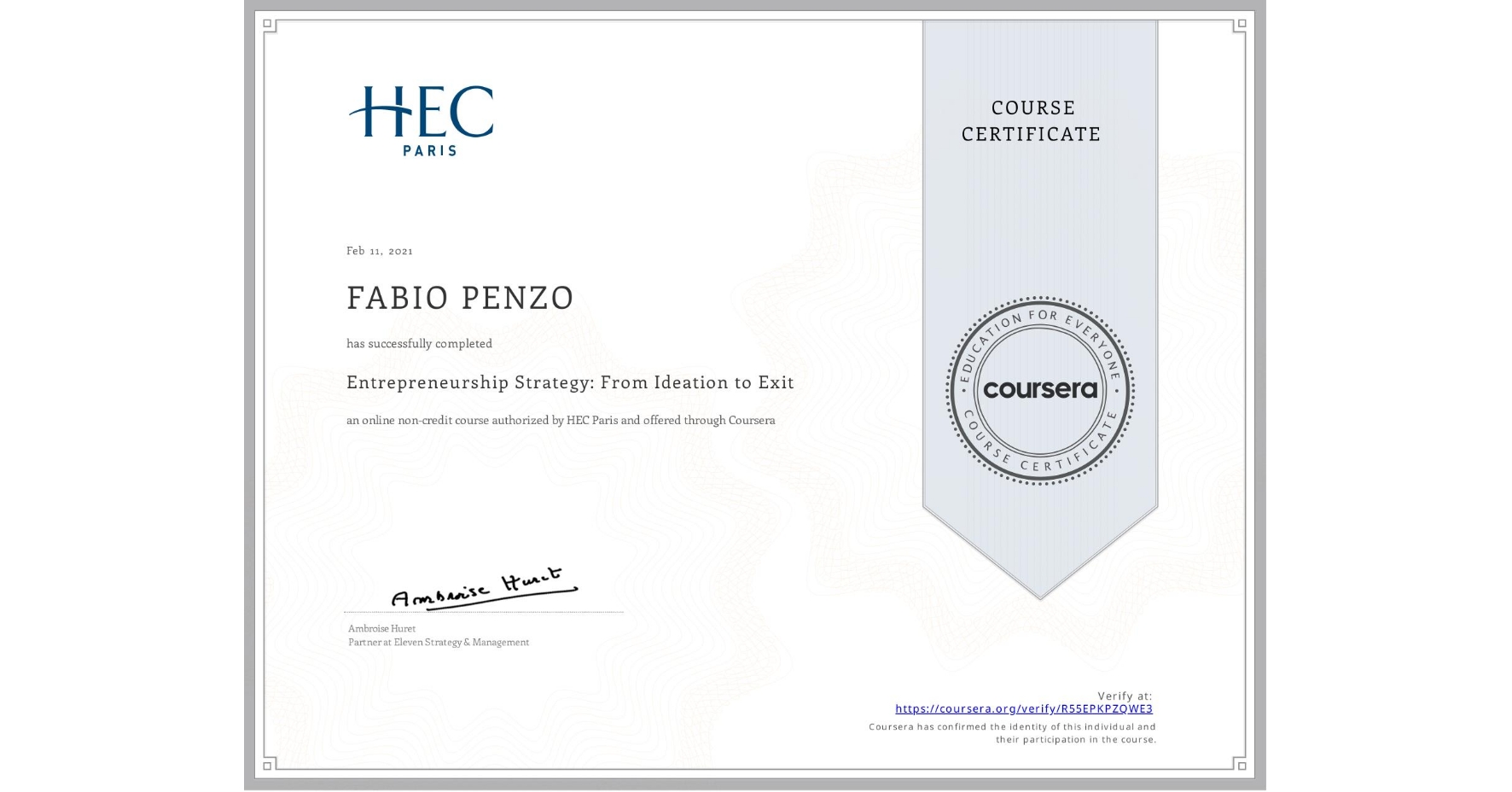 View certificate for FABIO PENZO, Entrepreneurship Strategy: From Ideation to Exit, an online non-credit course authorized by HEC Paris and offered through Coursera