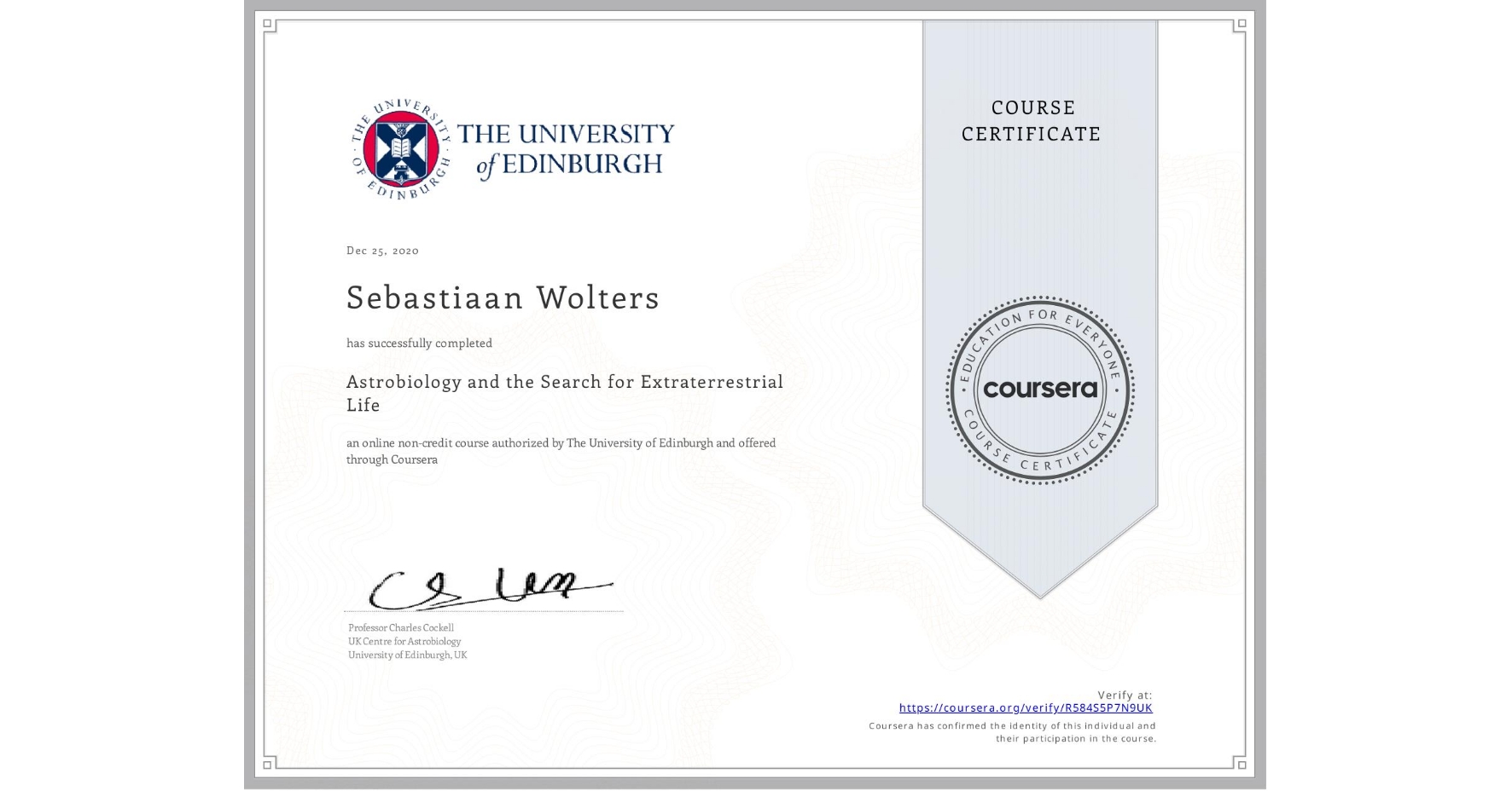 View certificate for Sebastiaan Wolters, Astrobiology and the Search for Extraterrestrial Life, an online non-credit course authorized by The University of Edinburgh and offered through Coursera
