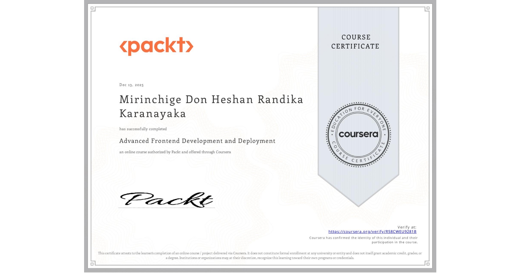 View certificate for Mirinchige Don Heshan Randika Karanayaka, Advanced Frontend Development and Deployment, an online non-credit course authorized by Packt and offered through Coursera