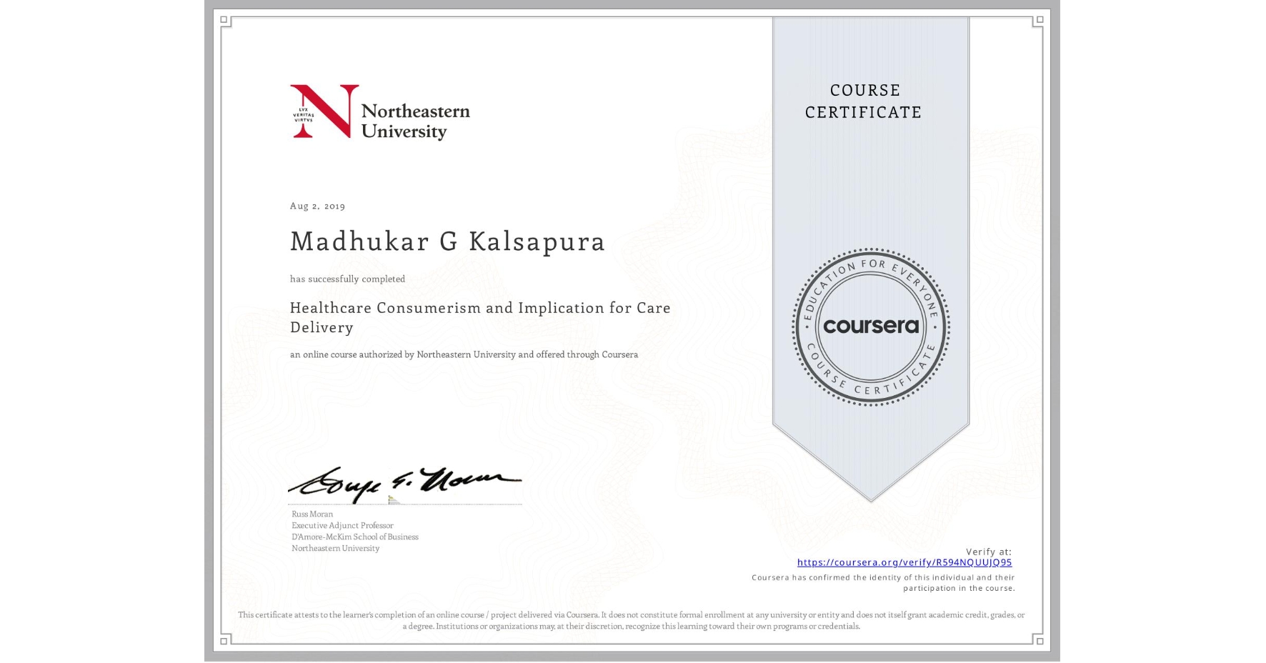 View certificate for Madhukar G Kalsapura, Healthcare Consumerism and Implication for Care Delivery , an online non-credit course authorized by Northeastern University and offered through Coursera