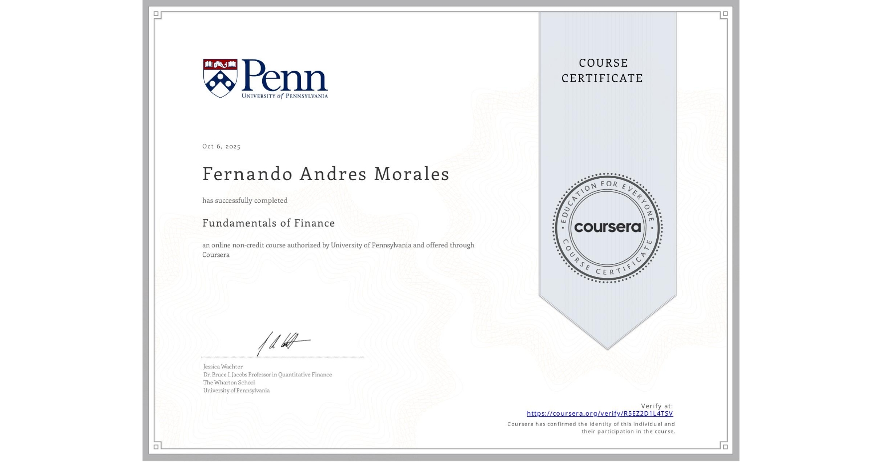View certificate for Fernando Andres Morales, Fundamentals of Finance, an online non-credit course authorized by University of Pennsylvania and offered through Coursera