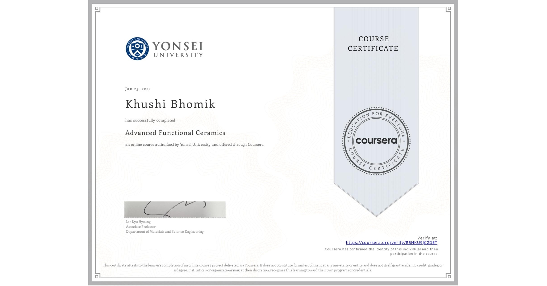 View certificate for Khushi Bhomik, Advanced Functional Ceramics, an online non-credit course authorized by Yonsei University and offered through Coursera