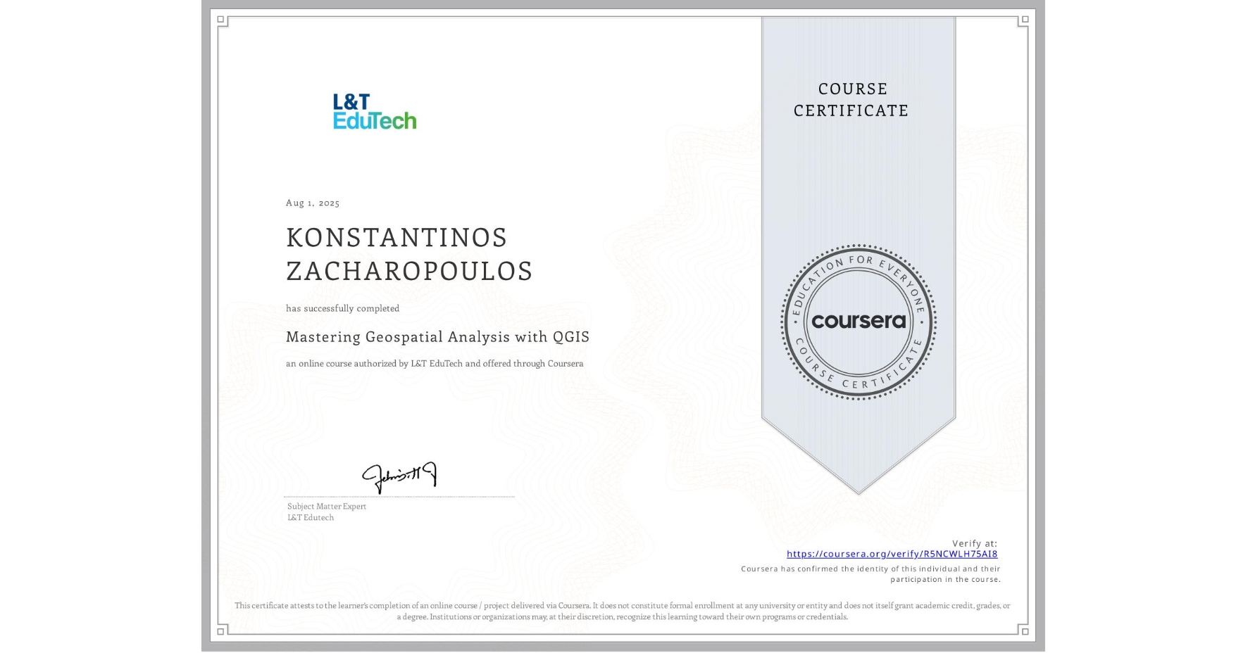 View certificate for KONSTANTINOS ZACHAROPOULOS, Mastering Geospatial Analysis with QGIS, an online non-credit course authorized by L&T EduTech and offered through Coursera