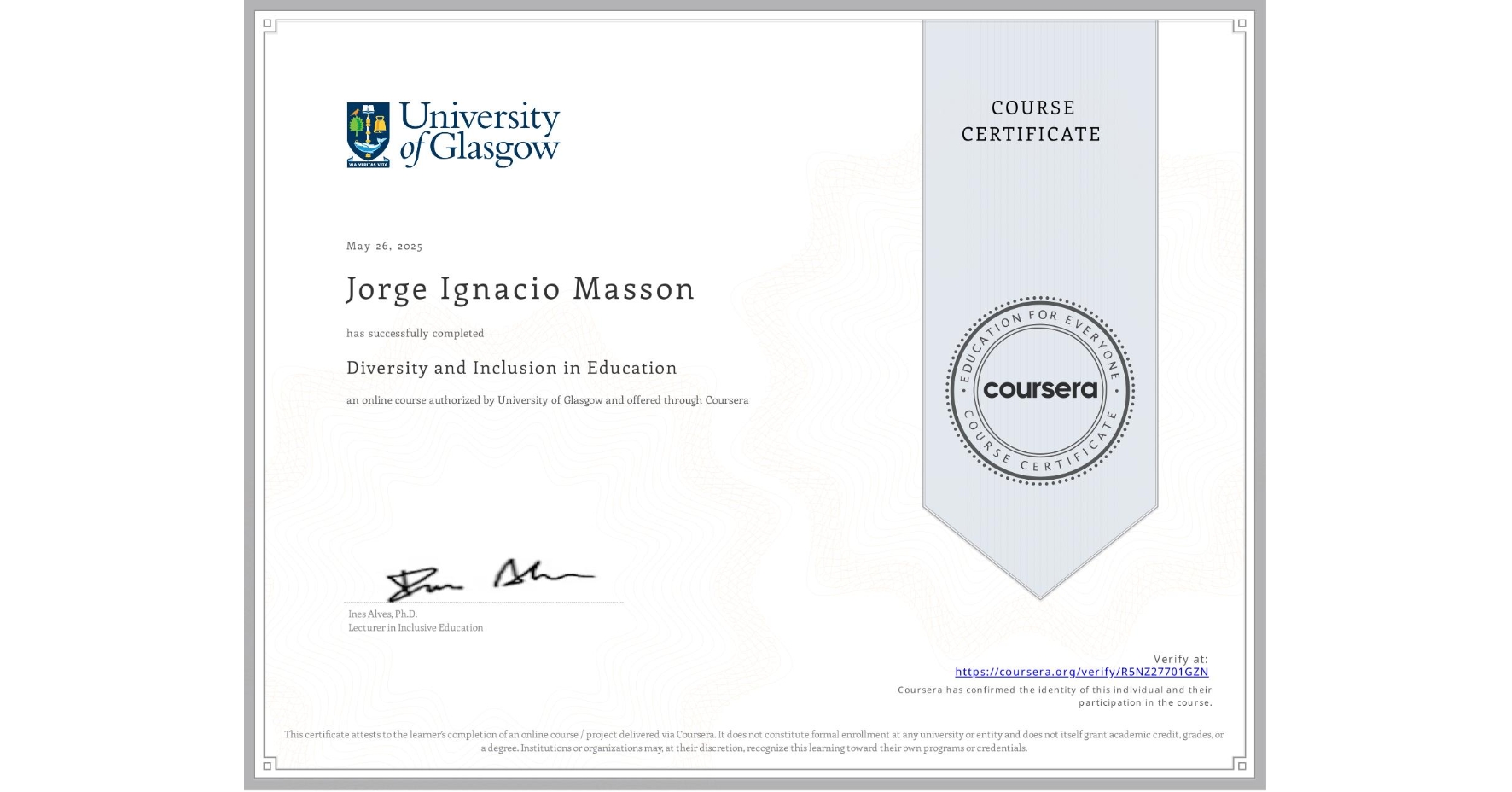 View certificate for Jorge Ignacio Masson, Diversity and Inclusion in Education, an online non-credit course authorized by University of Glasgow and offered through Coursera