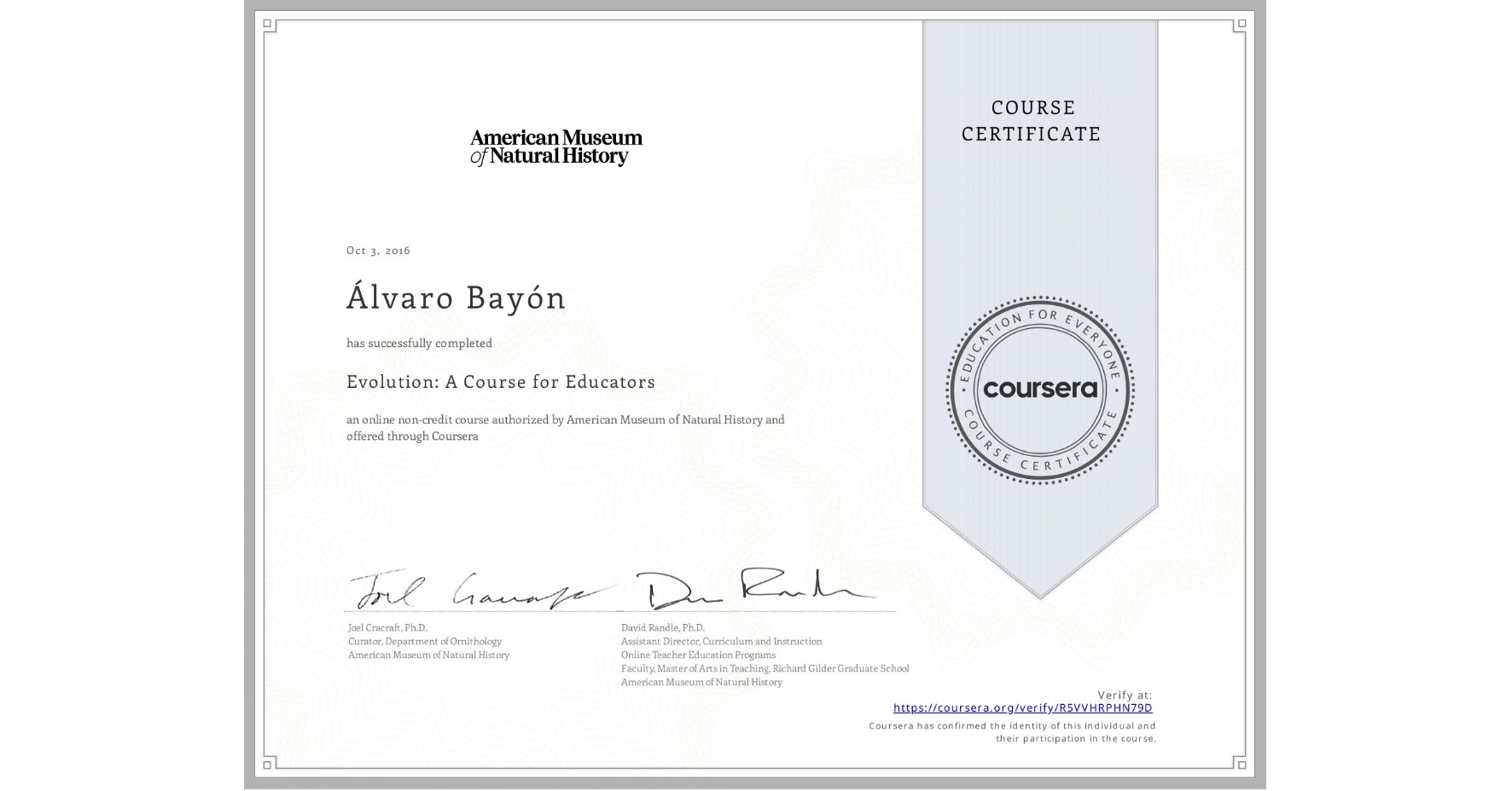 View certificate for Álvaro Bayón, Evolution: A Course for Educators, an online non-credit course authorized by American Museum of Natural History and offered through Coursera