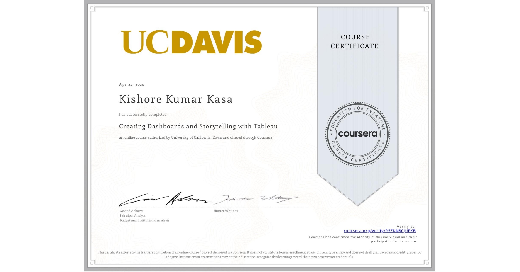View certificate for Kishore Kumar Kasa, Creating Dashboards and Storytelling with Tableau, an online non-credit course authorized by University of California, Davis and offered through Coursera