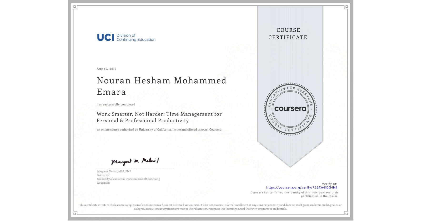 View certificate for Nouran Hesham Mohammed Emara, Work Smarter, Not Harder: Time Management for Personal & Professional Productivity, an online non-credit course authorized by University of California, Irvine and offered through Coursera