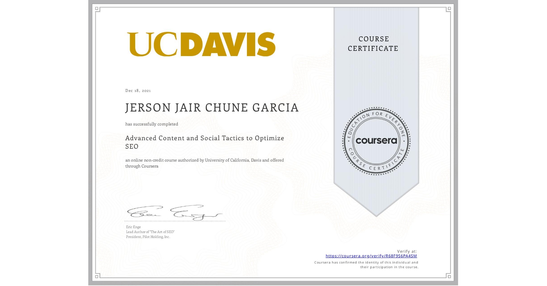 View certificate for JERSON JAIR  CHUNE GARCIA, Advanced Content and Social Tactics to Optimize SEO, an online non-credit course authorized by University of California, Davis and offered through Coursera
