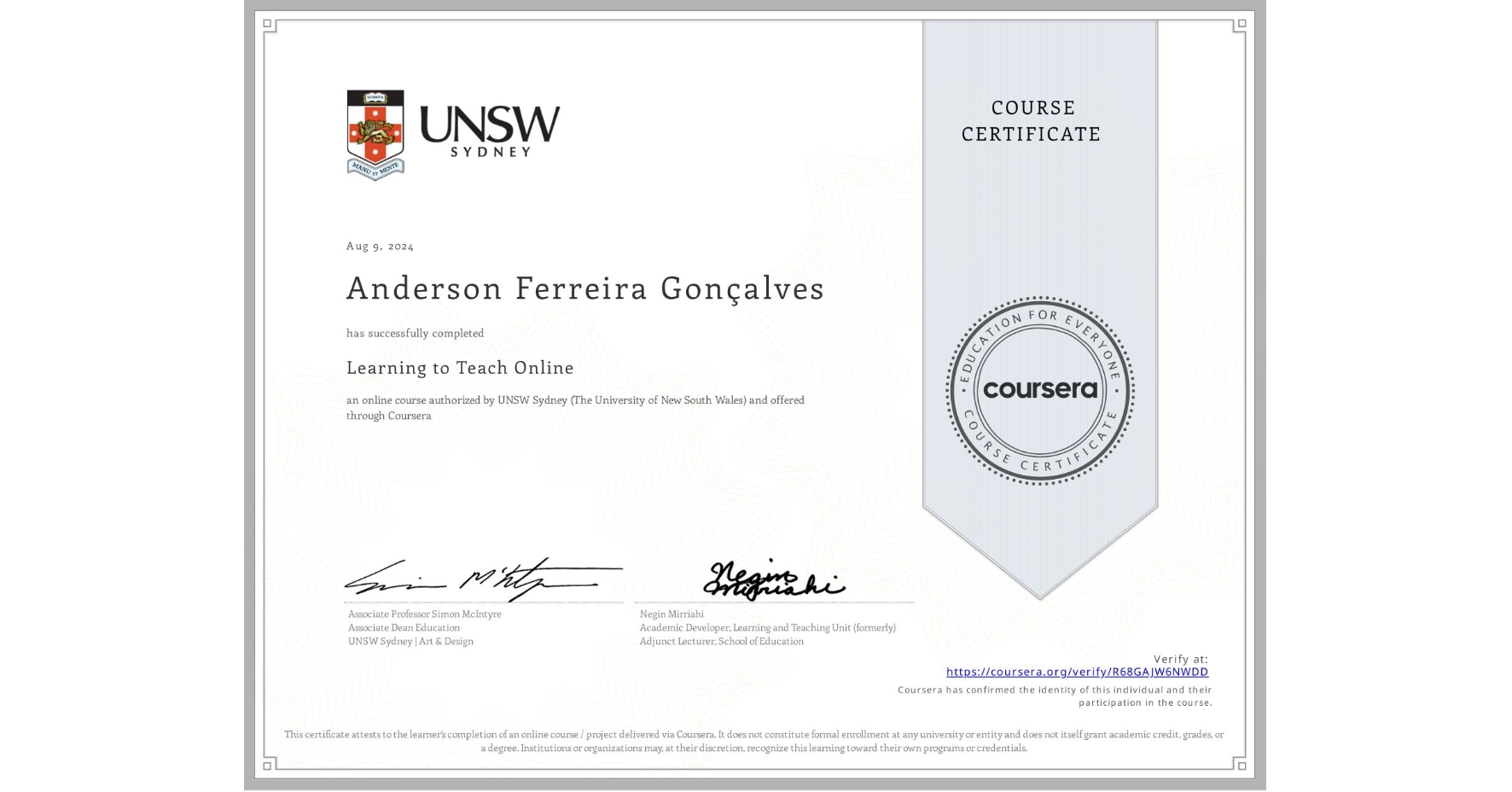 View certificate for Anderson Ferreira Gonçalves, Learning to Teach Online, an online non-credit course authorized by UNSW Sydney (The University of New South Wales) and offered through Coursera