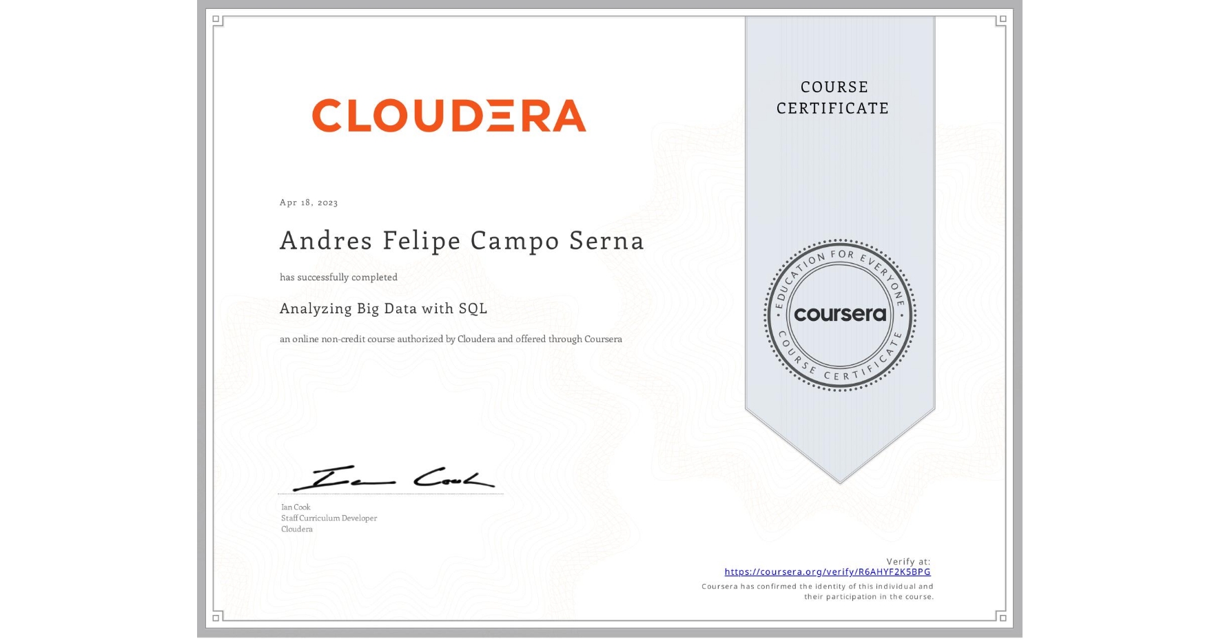 View certificate for Andres Felipe Campo Serna      , Analyzing Big Data with SQL, an online non-credit course authorized by Cloudera and offered through Coursera