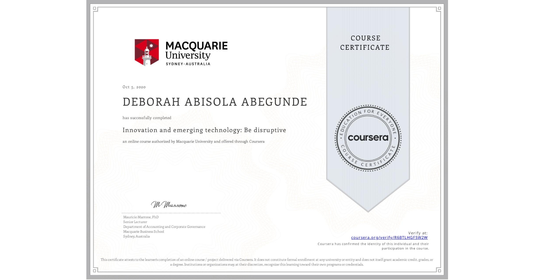 View certificate for DEBORAH ABISOLA  ABEGUNDE, Innovation and emerging technology: Be disruptive, an online non-credit course authorized by Macquarie University and offered through Coursera
