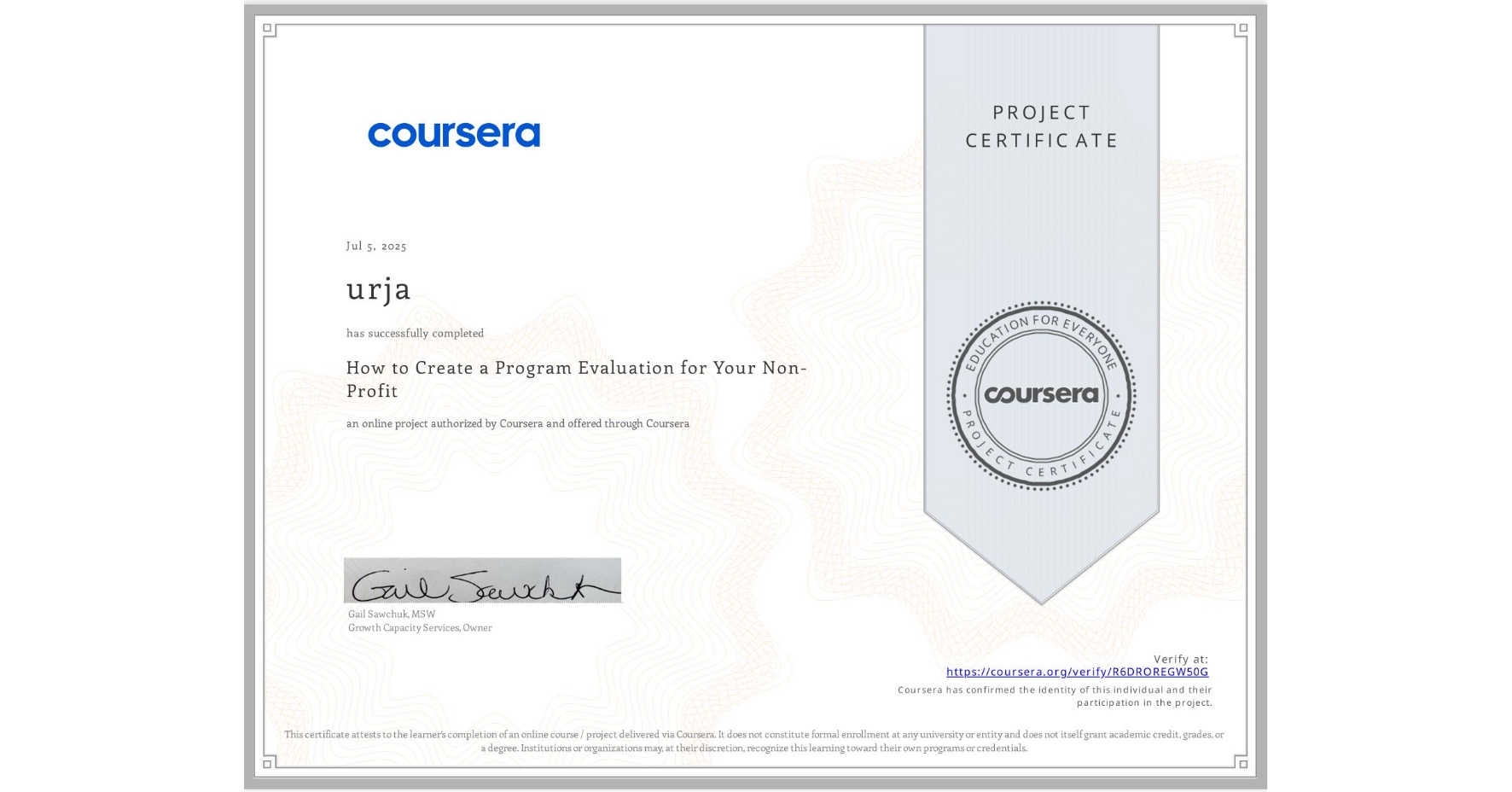 View certificate for urja , How to Create a Program Evaluation for Your Non-Profit , an online non-credit course authorized by Coursera and offered through Coursera