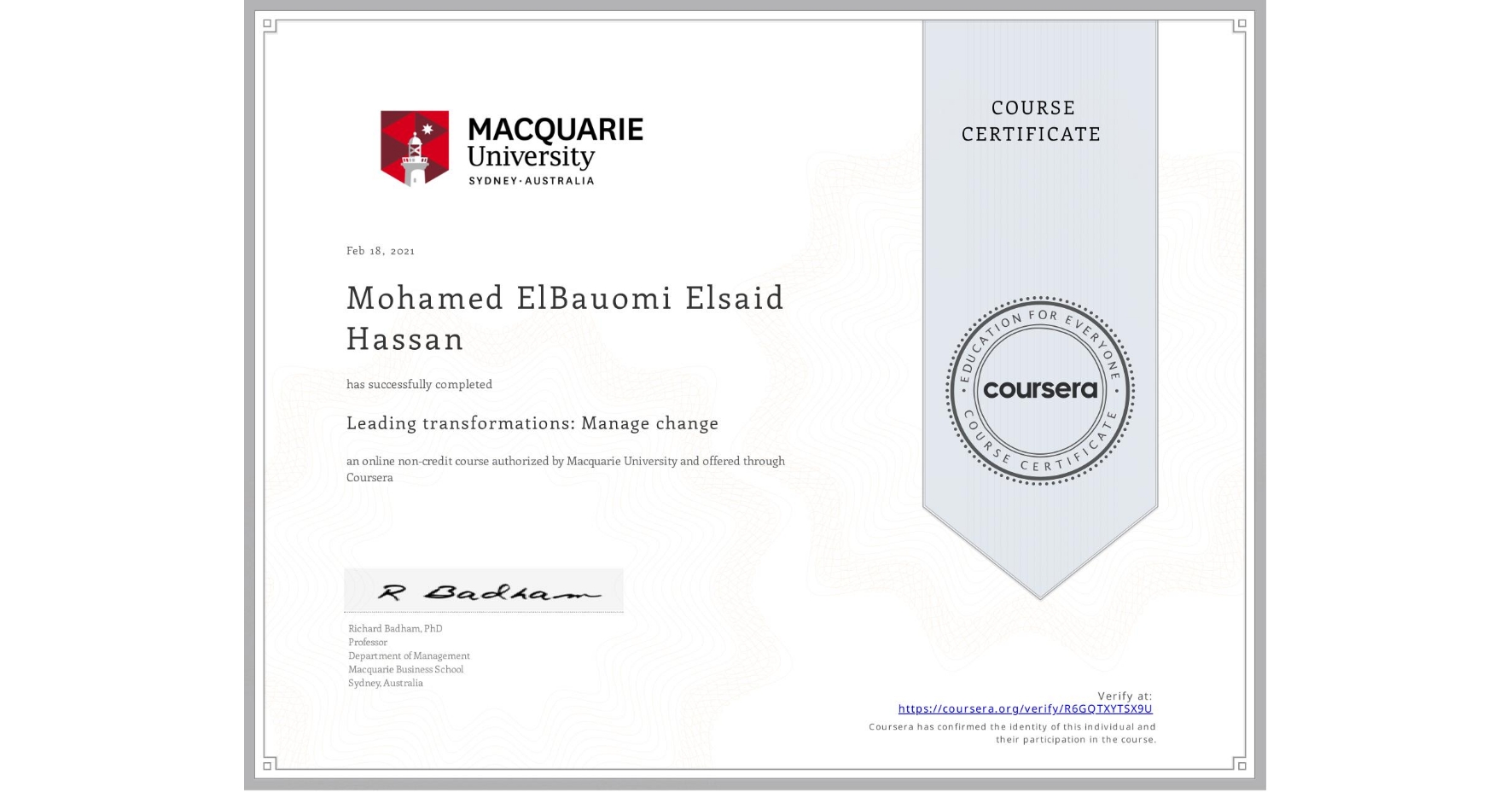 View certificate for Mohamed ElBauomi  Elsaid Hassan, Leading transformations: Manage change, an online non-credit course authorized by Macquarie University and offered through Coursera