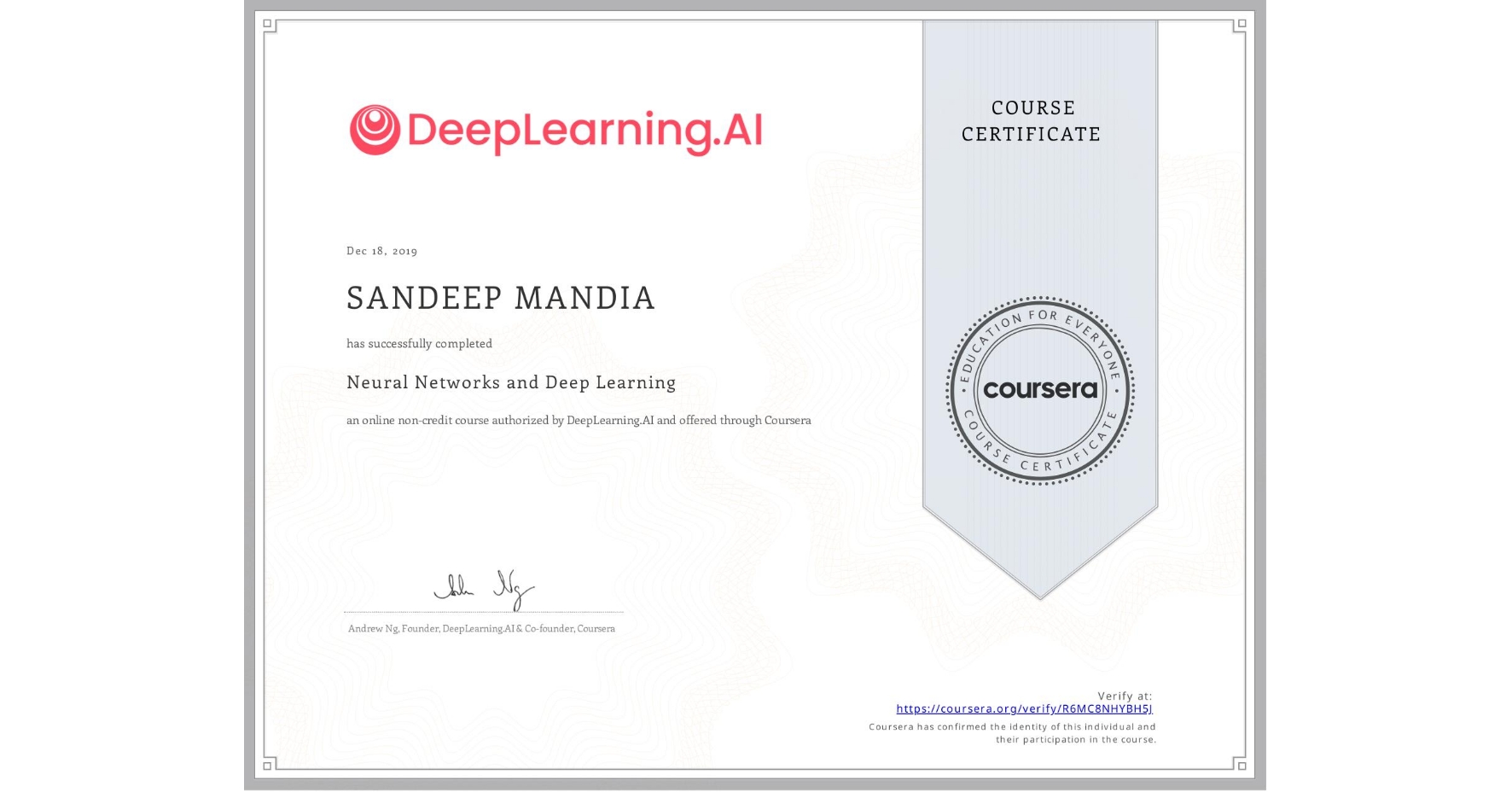 View certificate for SANDEEP MANDIA, Neural Networks and Deep Learning, an online non-credit course authorized by DeepLearning.AI and offered through Coursera