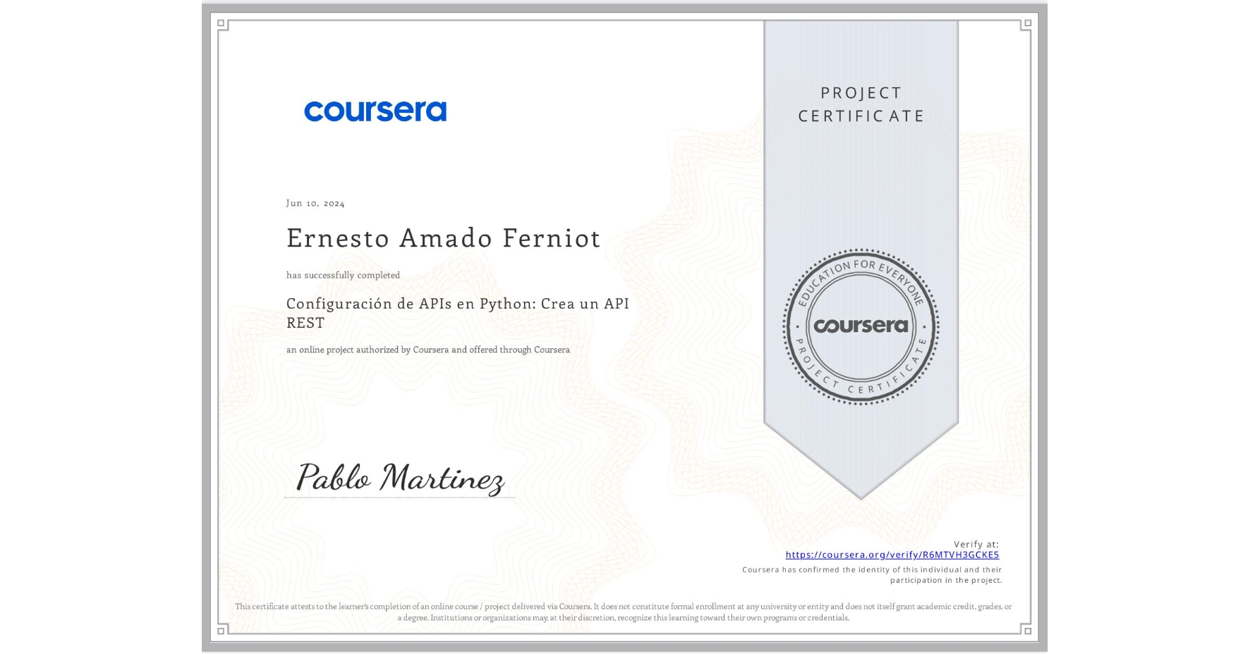 View certificate for Ernesto Amado Ferniot, Configuración de APIs en Python: Crea un API REST, an online non-credit course authorized by Coursera and offered through Coursera