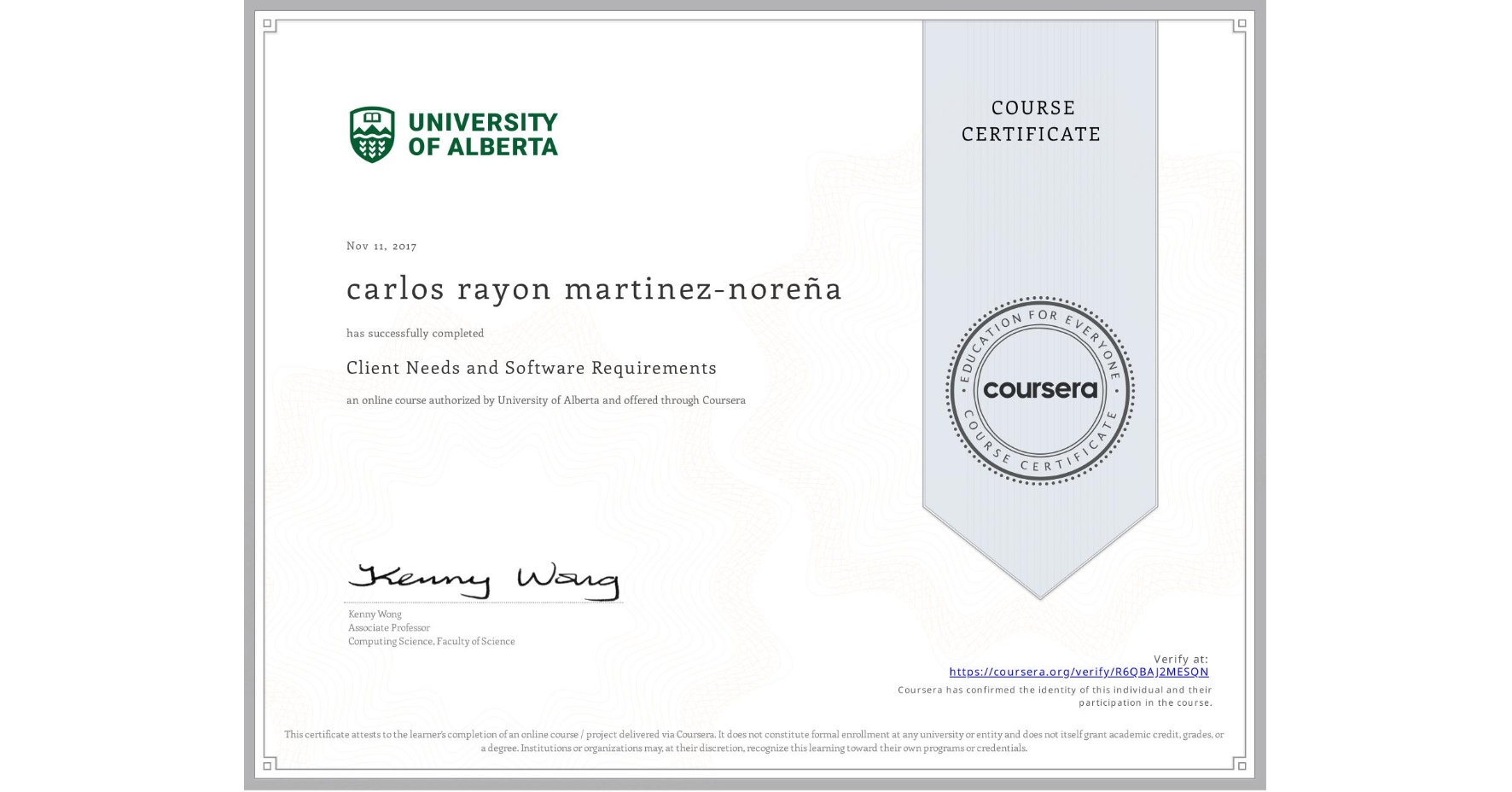 View certificate for carlos rayon martinez-noreña, Client Needs and Software Requirements , an online non-credit course authorized by University of Alberta and offered through Coursera