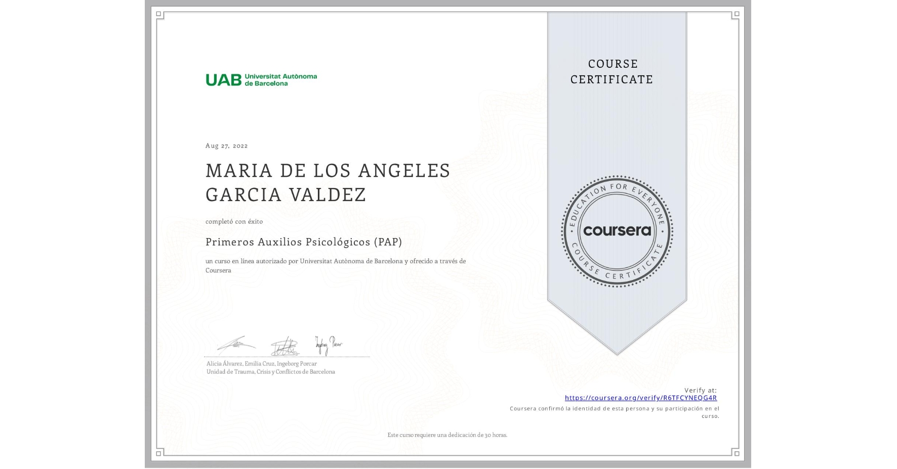 View certificate for MARIA DE LOS ANGELES  GARCIA VALDEZ, Primeros Auxilios Psicológicos (PAP), an online non-credit course authorized by Universitat Autònoma de Barcelona and offered through Coursera