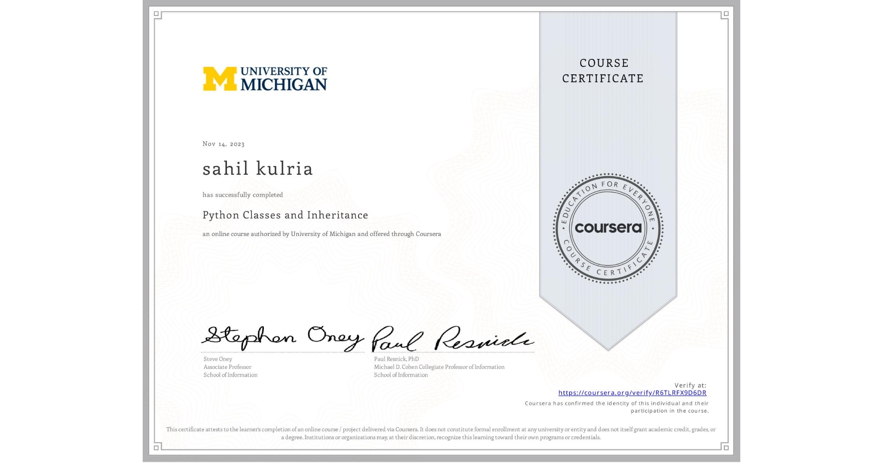View certificate for sahil kulria, Python Classes and Inheritance, an online non-credit course authorized by University of Michigan and offered through Coursera