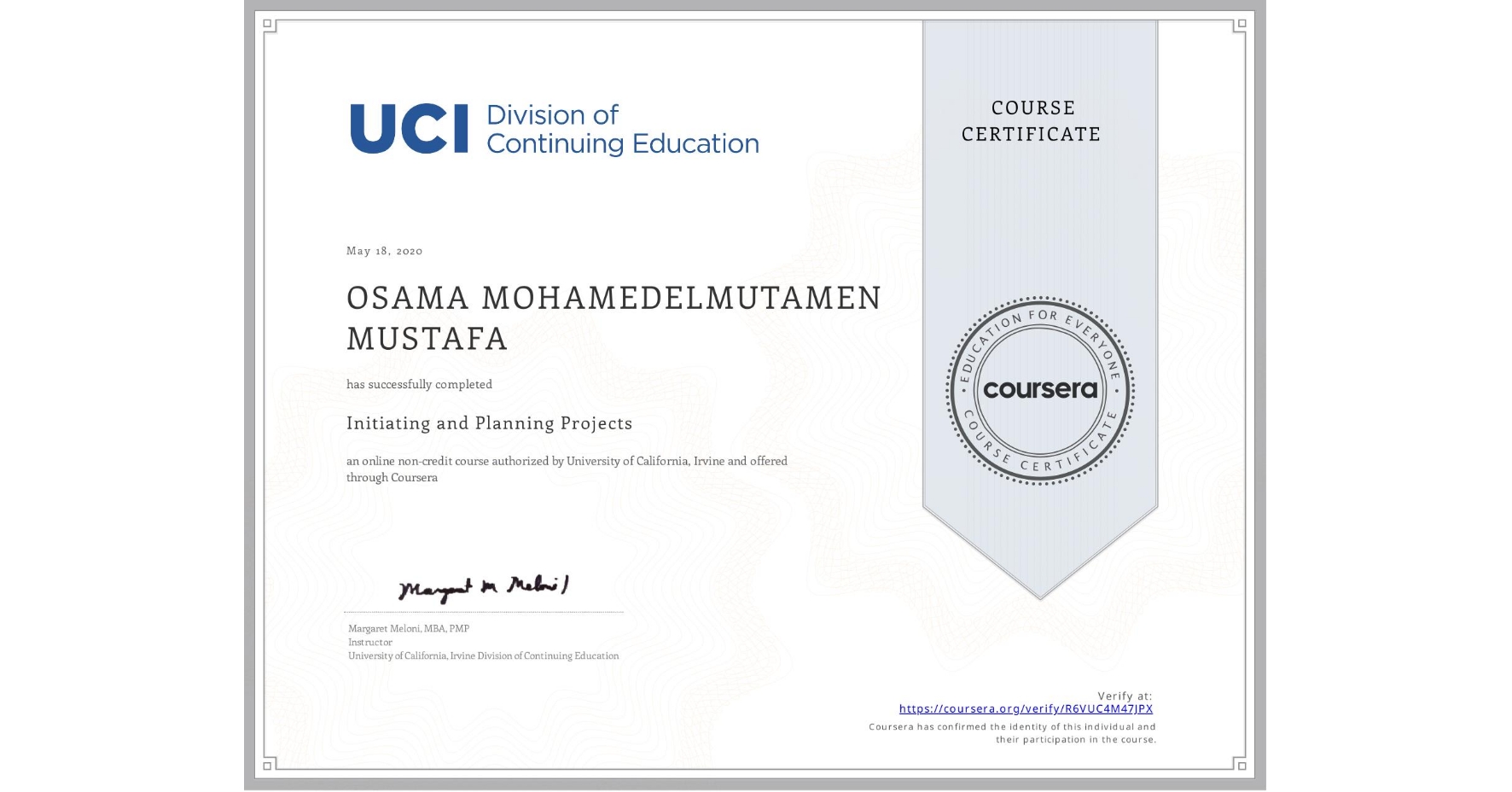 View certificate for OSAMA MOHAMEDELMUTAMEN MUSTAFA , Initiating and Planning Projects, an online non-credit course authorized by University of California, Irvine and offered through Coursera