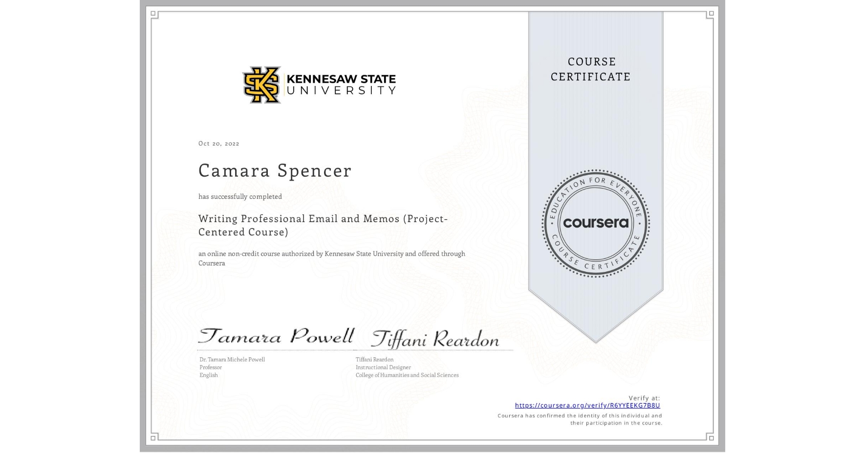View certificate for Camara Spencer, Writing Professional Email and Memos (Project-Centered Course), an online non-credit course authorized by Kennesaw State University and offered through Coursera