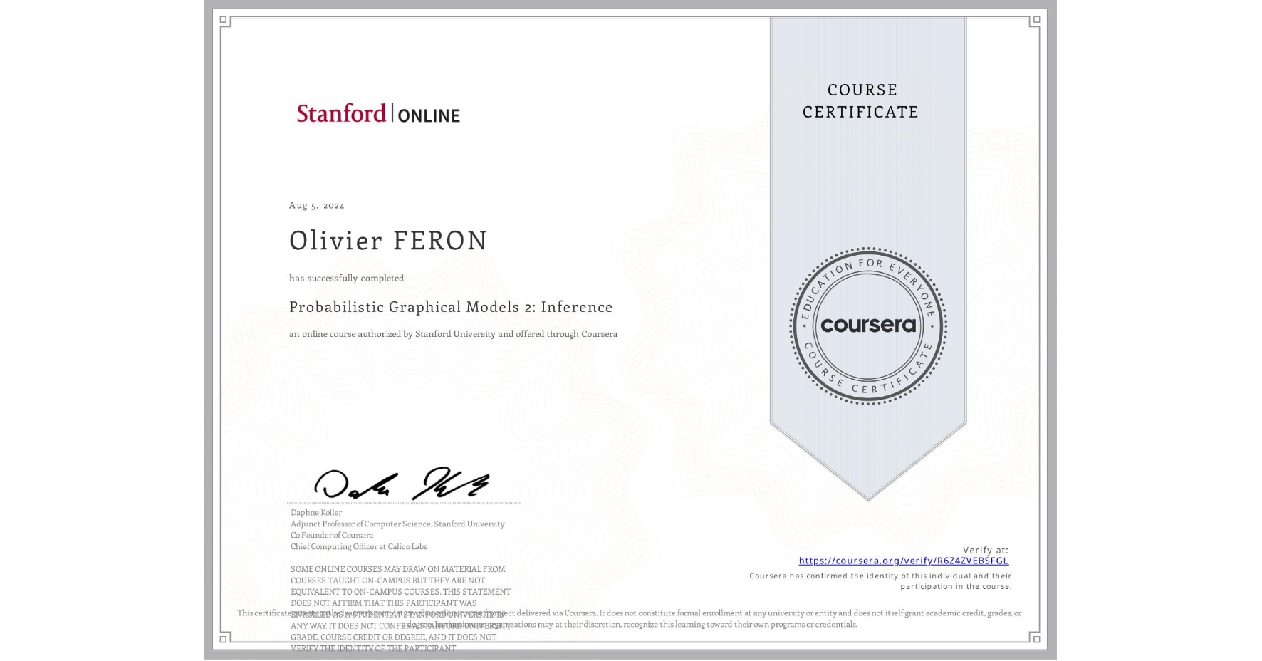 View certificate for Olivier FERON, Probabilistic Graphical Models 2: Inference, an online non-credit course authorized by Stanford University and offered through Coursera