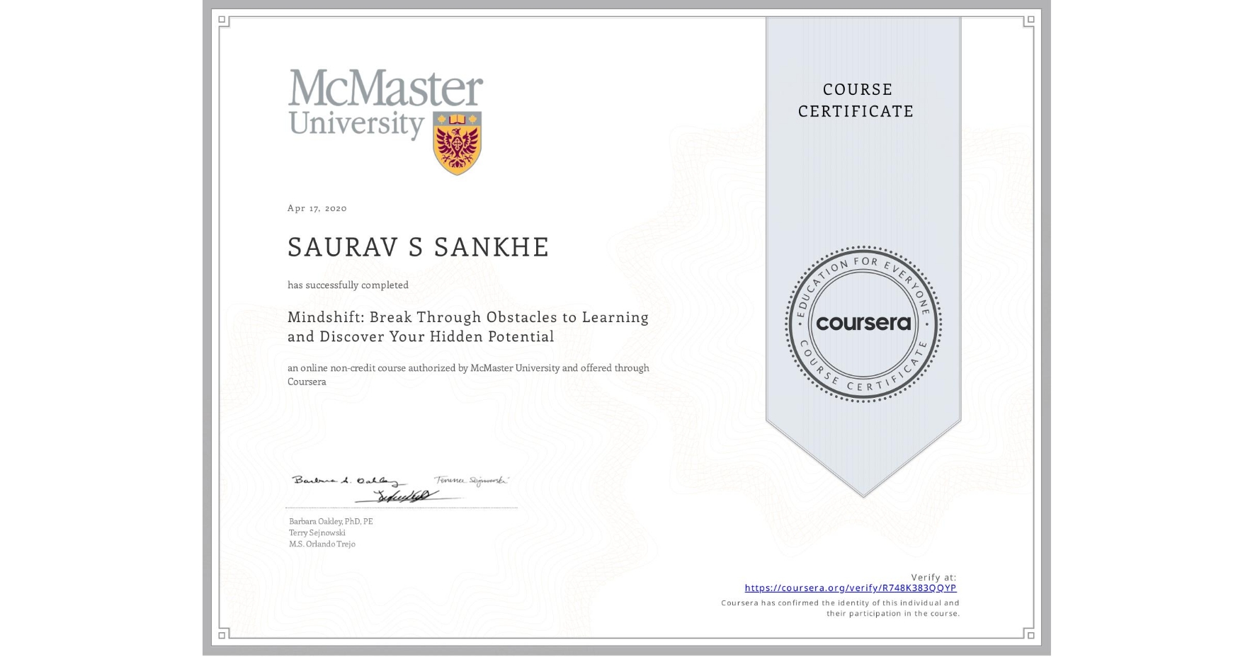 View certificate for SAURAV S SANKHE, Mindshift: Break Through Obstacles to Learning and Discover Your Hidden Potential, an online non-credit course authorized by McMaster University and offered through Coursera