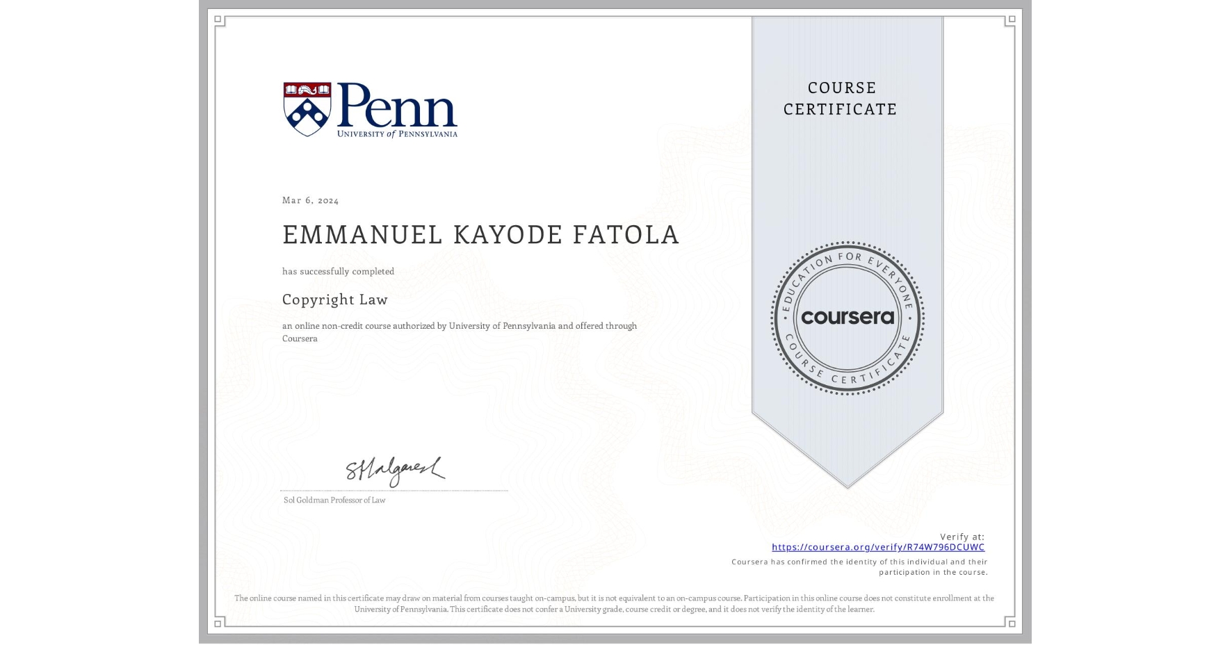 View certificate for EMMANUEL KAYODE FATOLA, Copyright Law, an online non-credit course authorized by University of Pennsylvania and offered through Coursera