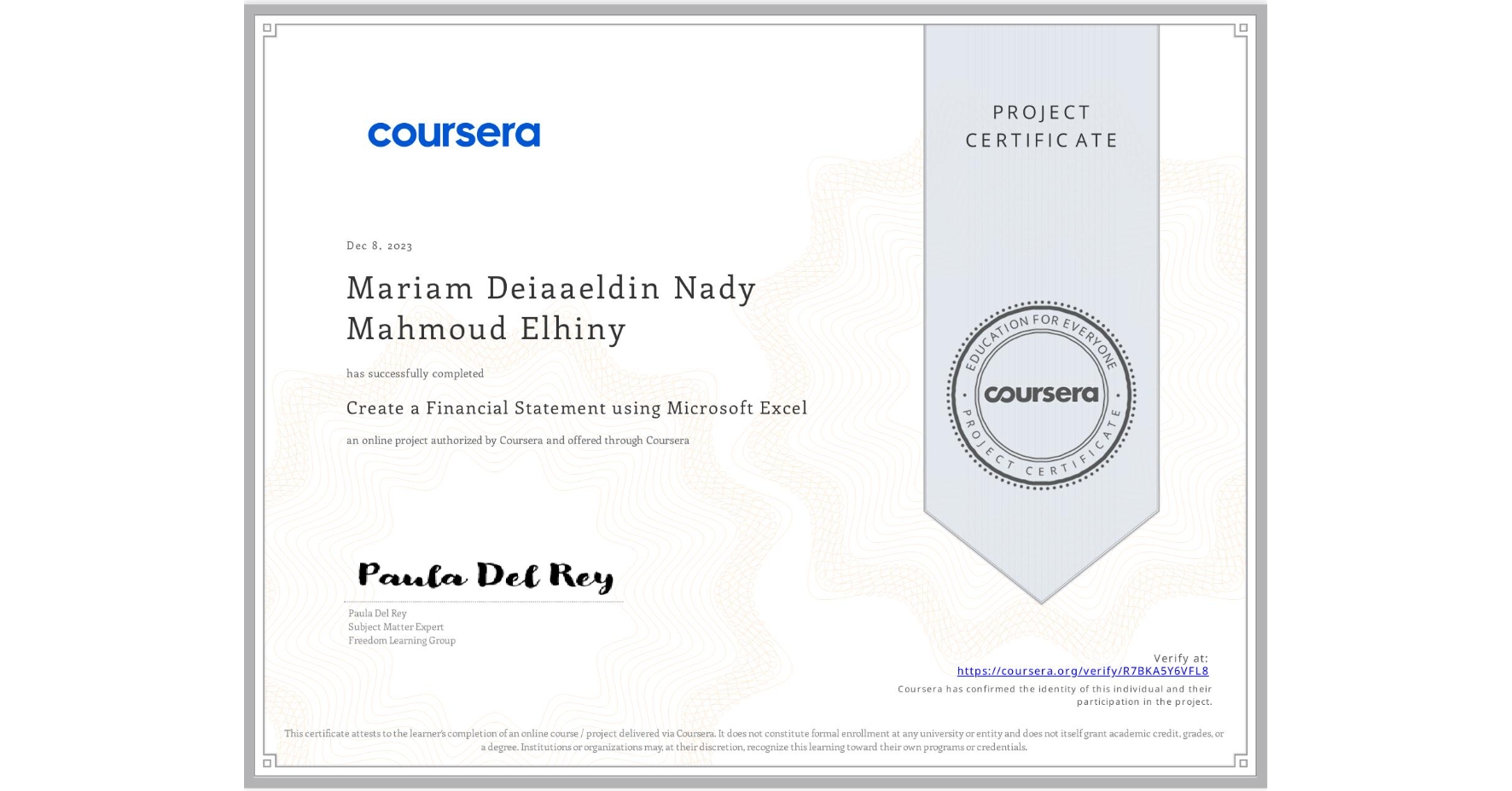 View certificate for Mariam Deiaaeldin Nady Mahmoud Elhiny, Create a Financial Statement using Microsoft Excel, an online non-credit course authorized by Coursera and offered through Coursera