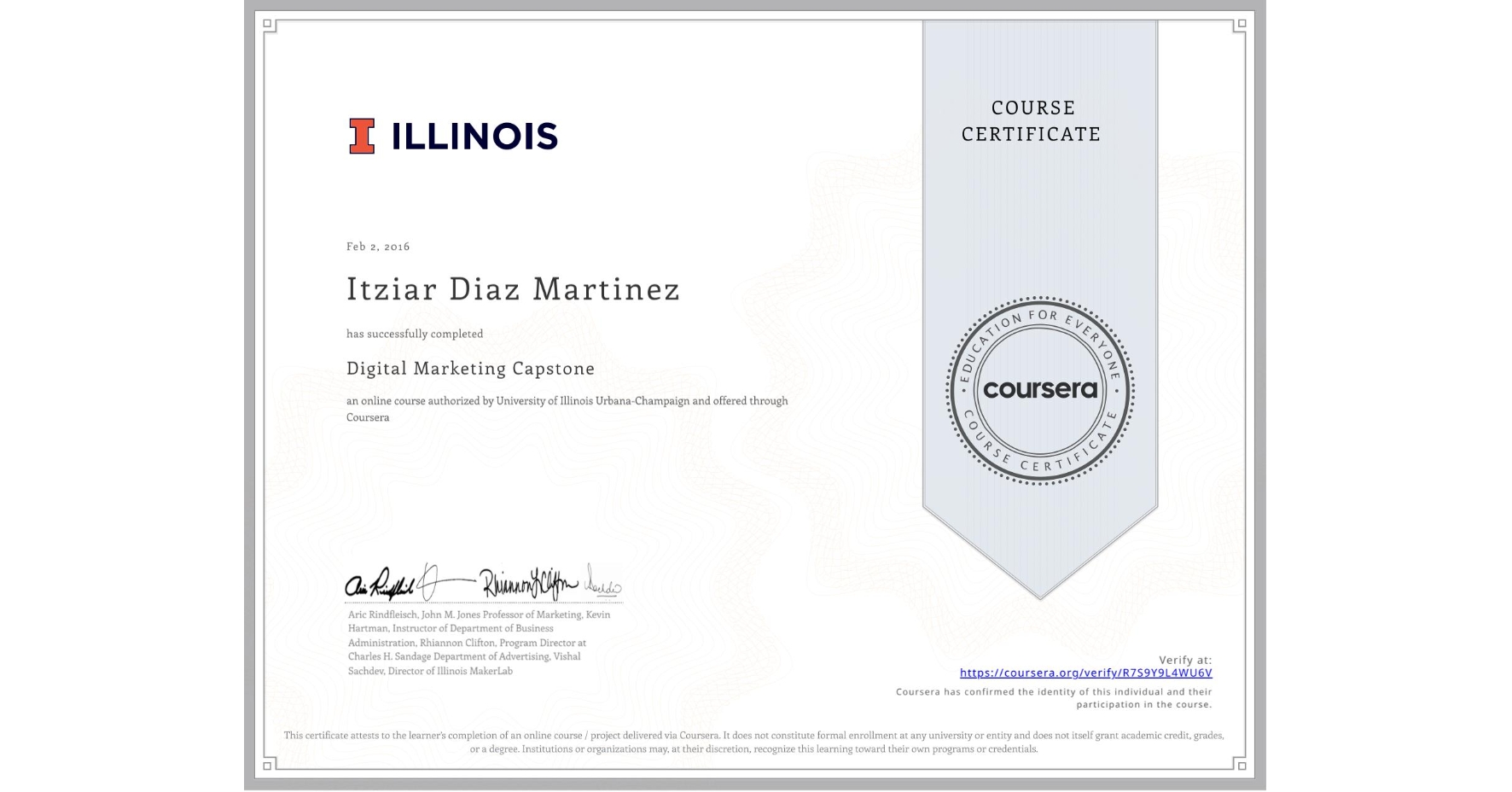 View certificate for Itziar Diaz Martinez, Digital Marketing Capstone, an online non-credit course authorized by University of Illinois Urbana-Champaign and offered through Coursera